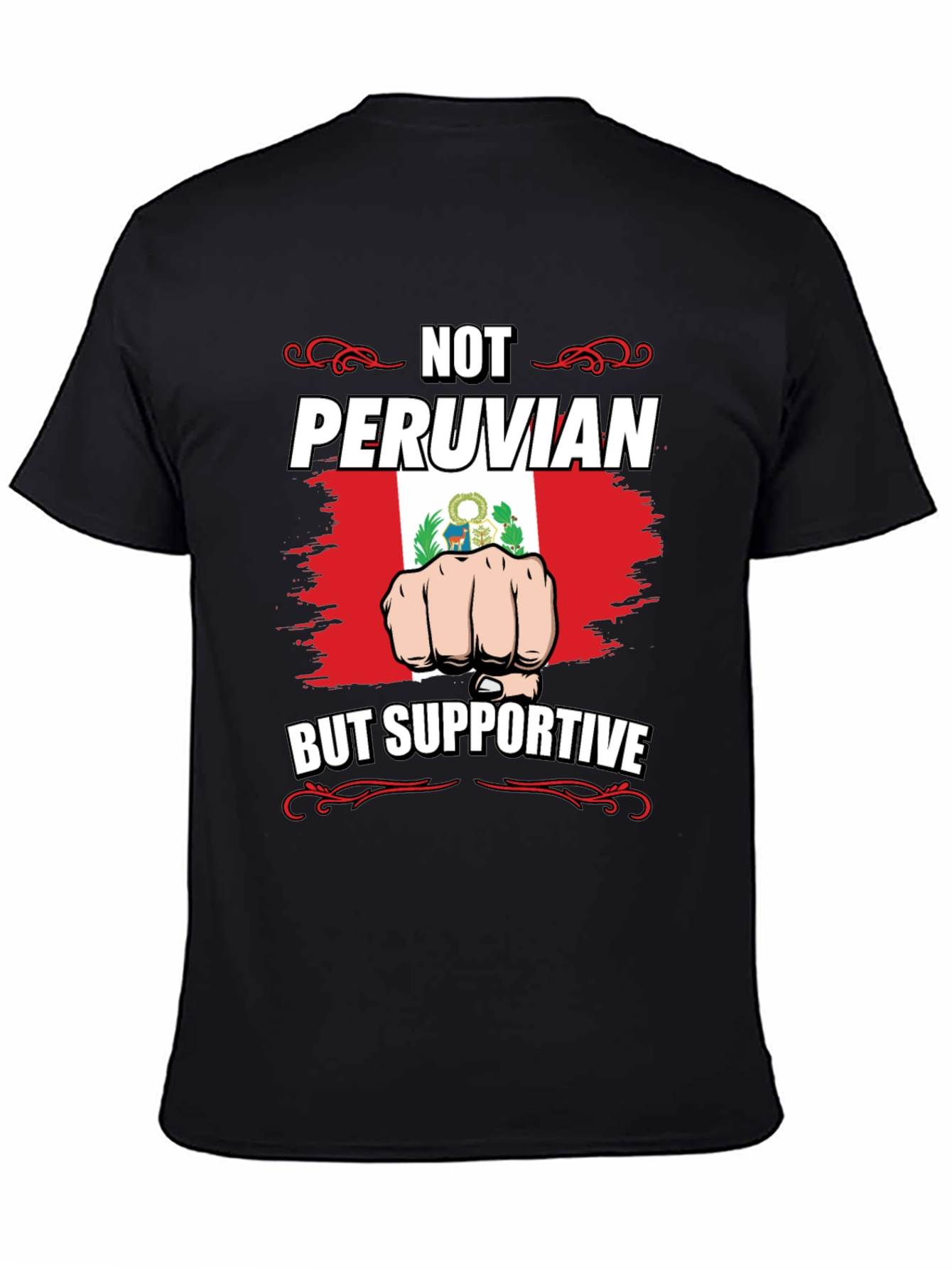 Not Peruvian But Supportive T-Shirt