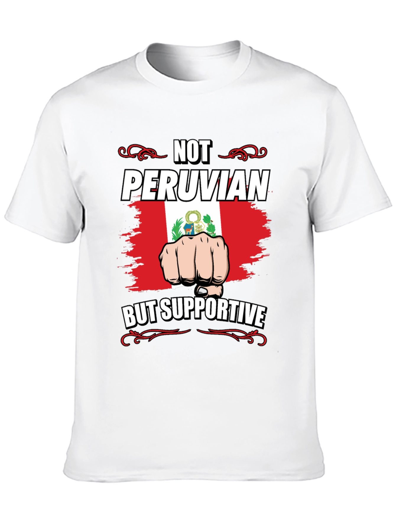 Not Peruvian But Supportive T-Shirt