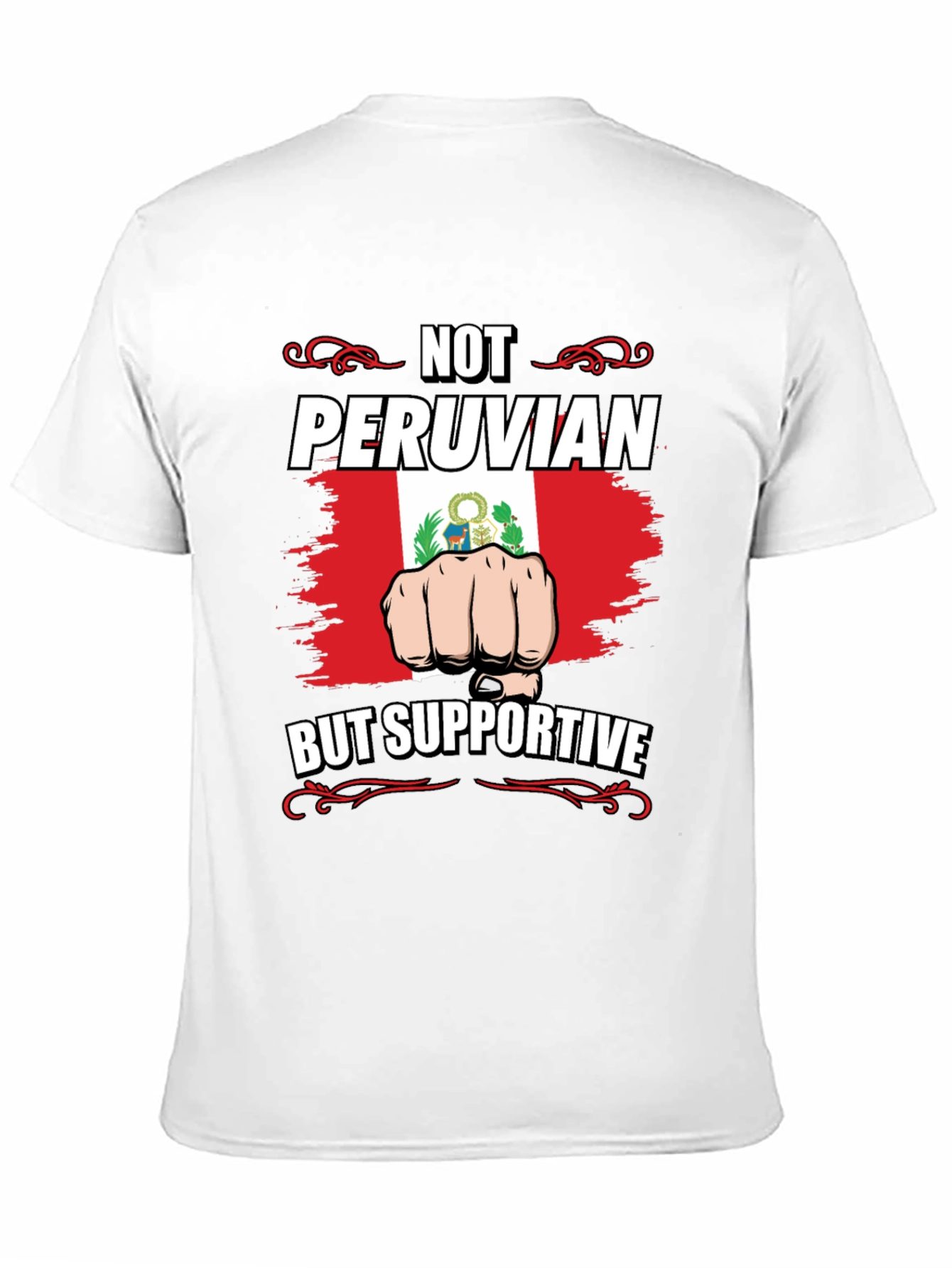 Not Peruvian But Supportive T-Shirt