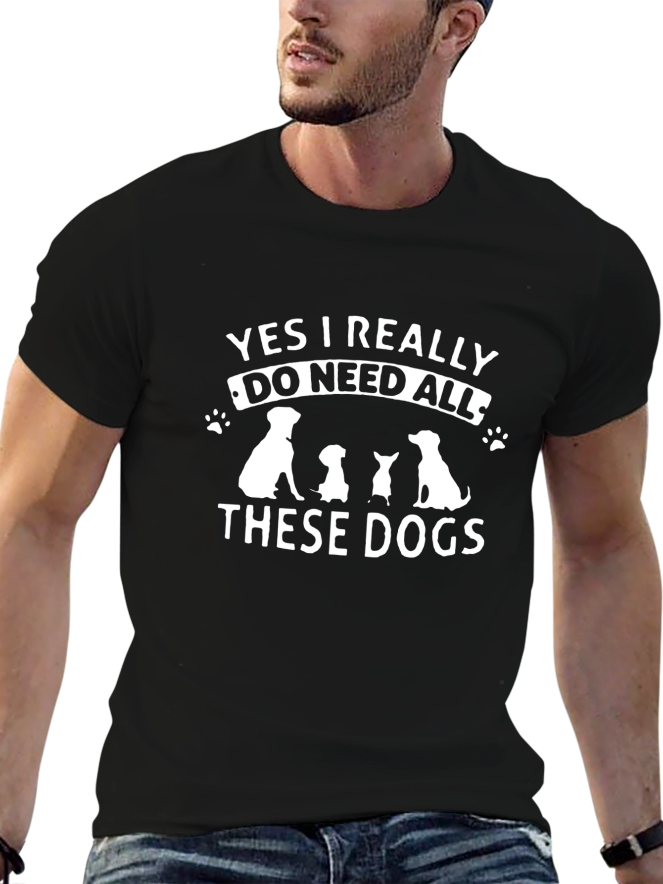 Yes I Really Do Need All These Dogs! T-Shirt