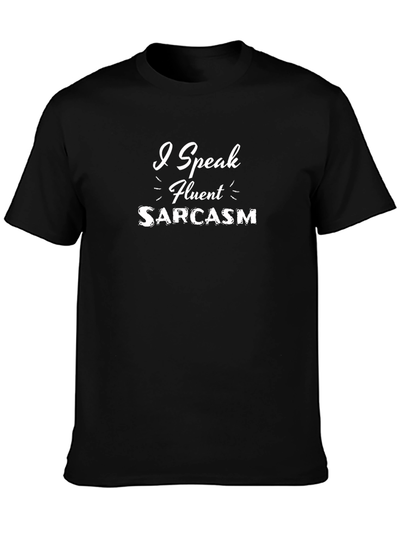 I Speak Fluent Sarcasm Black Graphic Tee