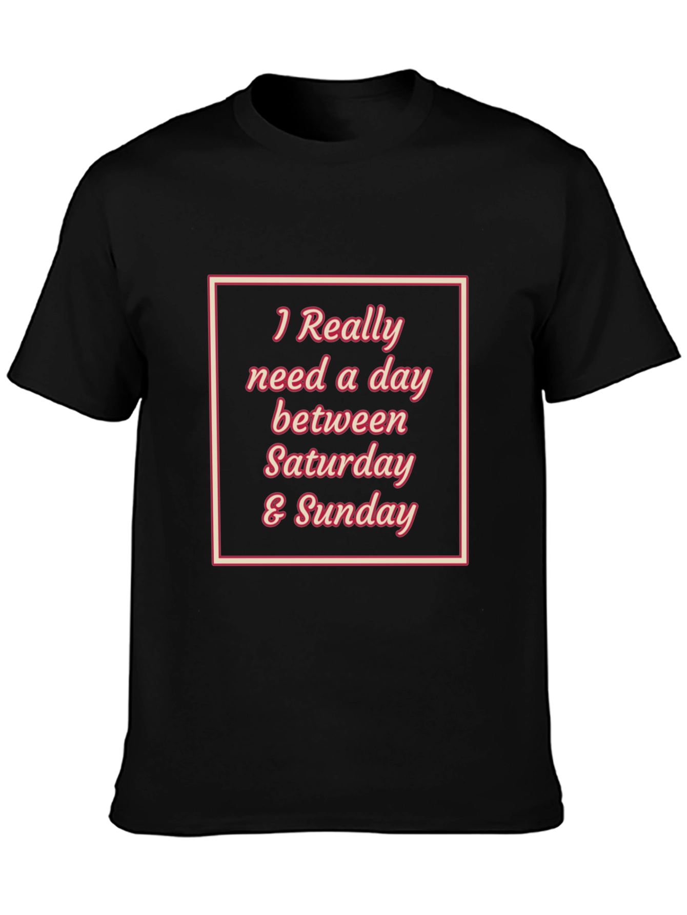 Weekend Mood T-Shirt - Need a Day Off!