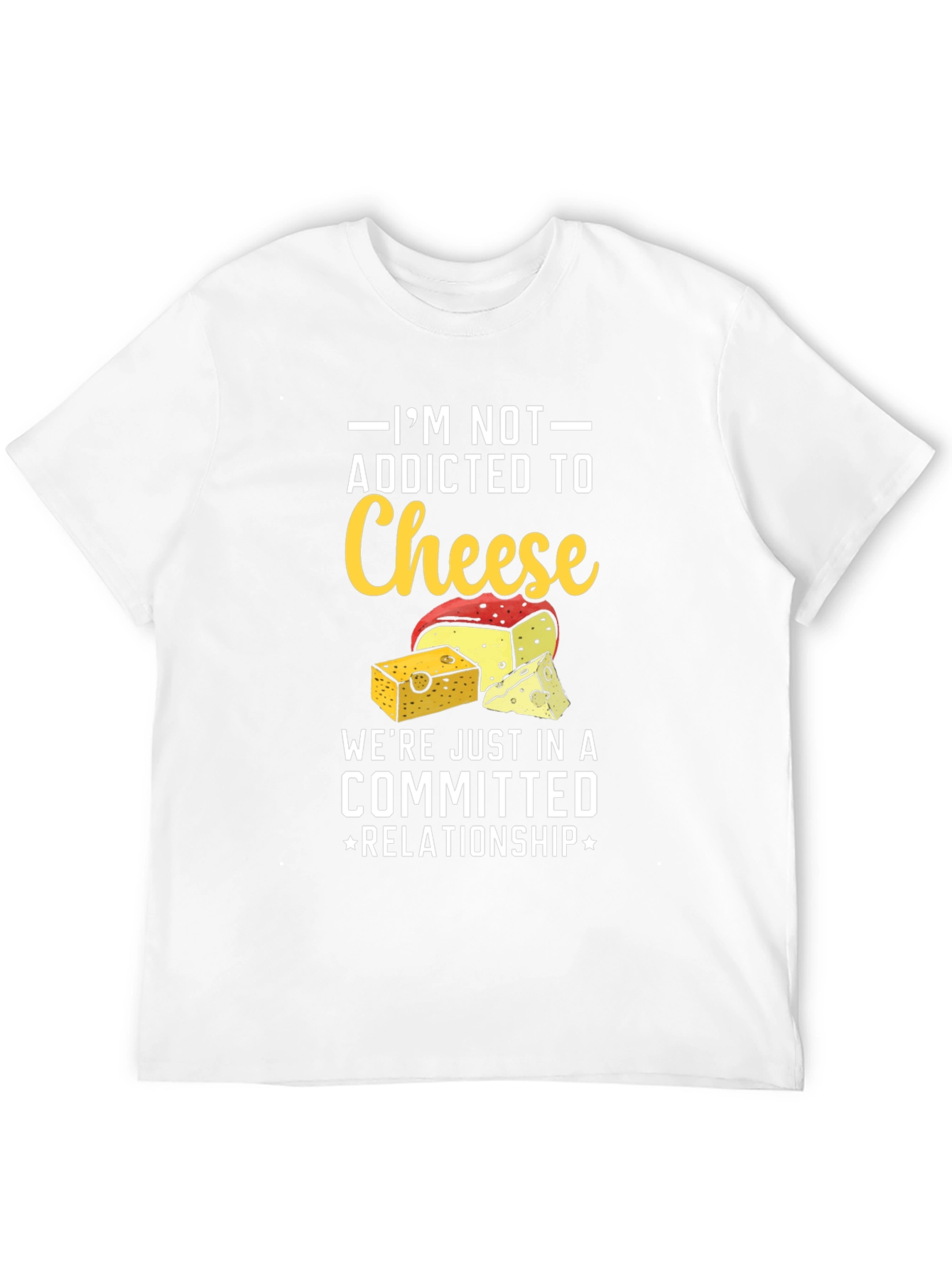 Funny Cheese Lover T-Shirt: Committed Relationship Tee