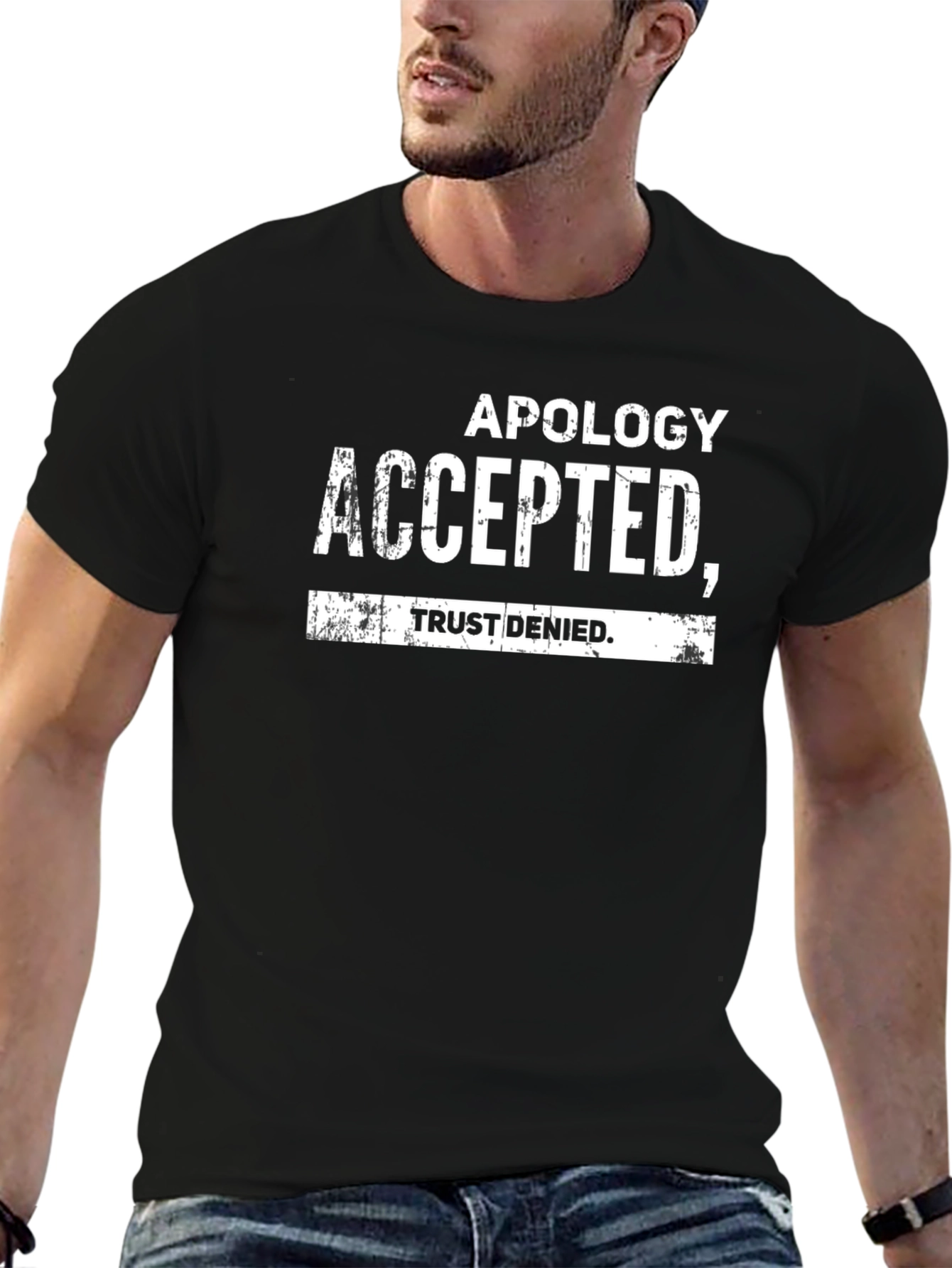 Apology Accepted Trust Denied Graphic T-Shirt