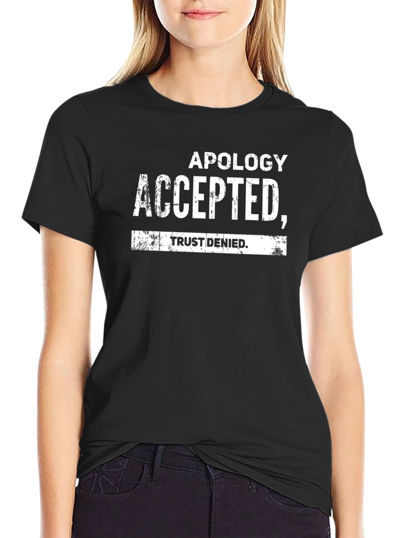 Apology Accepted Trust Denied Graphic T-Shirt