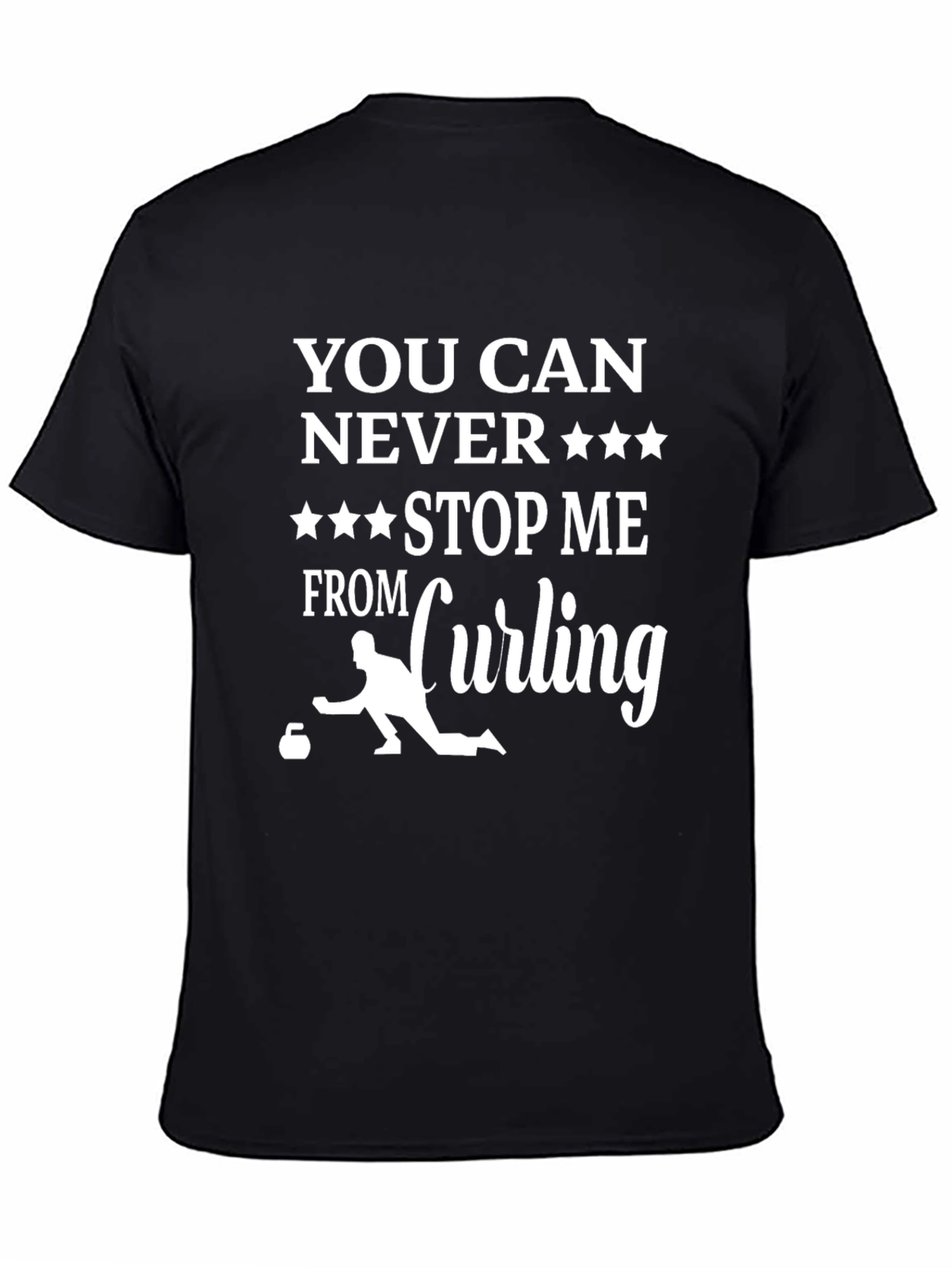 Curling Fan T-Shirt: You Can Never Stop Me