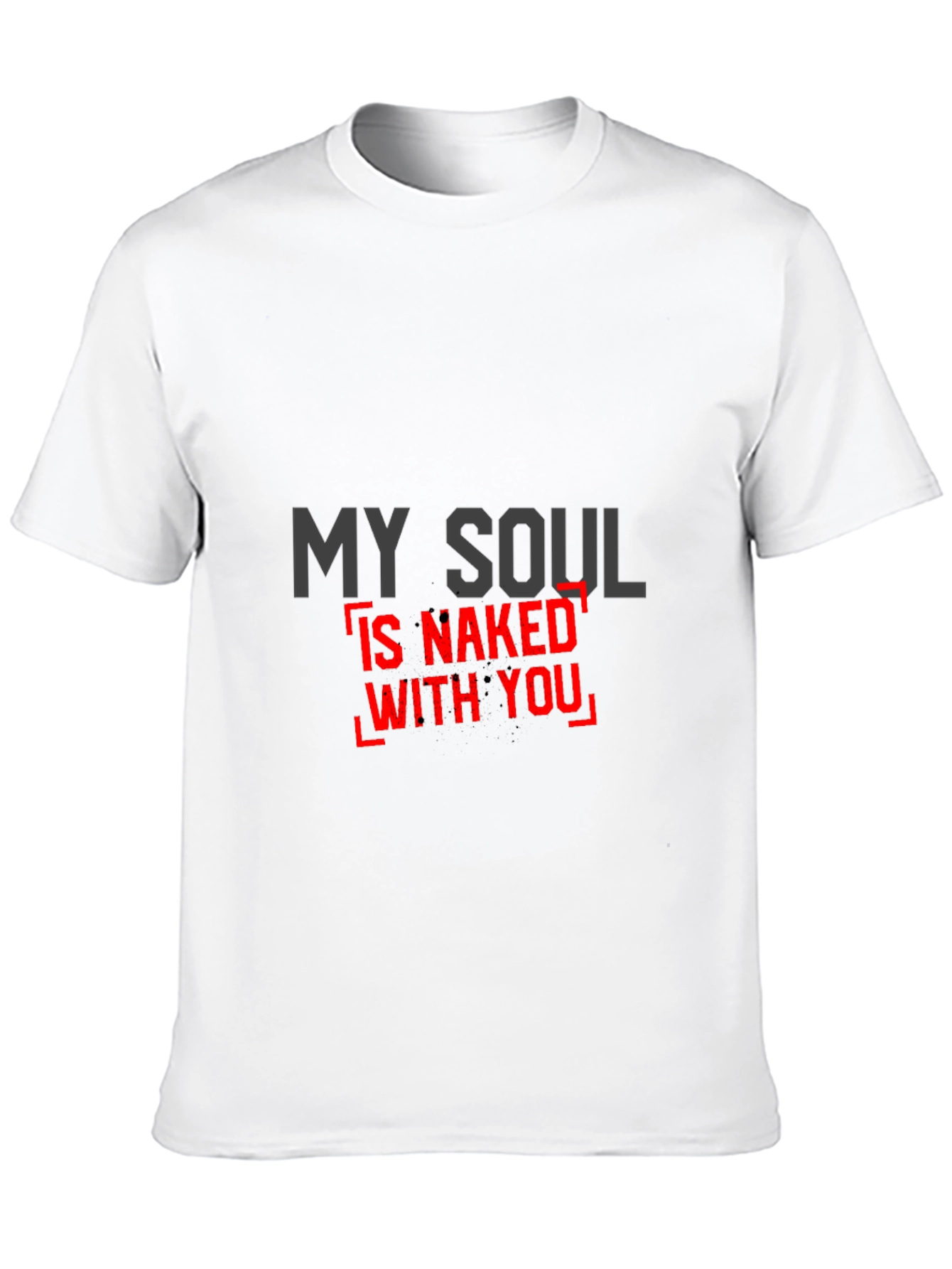 My Soul is Naked With You Graphic Tee