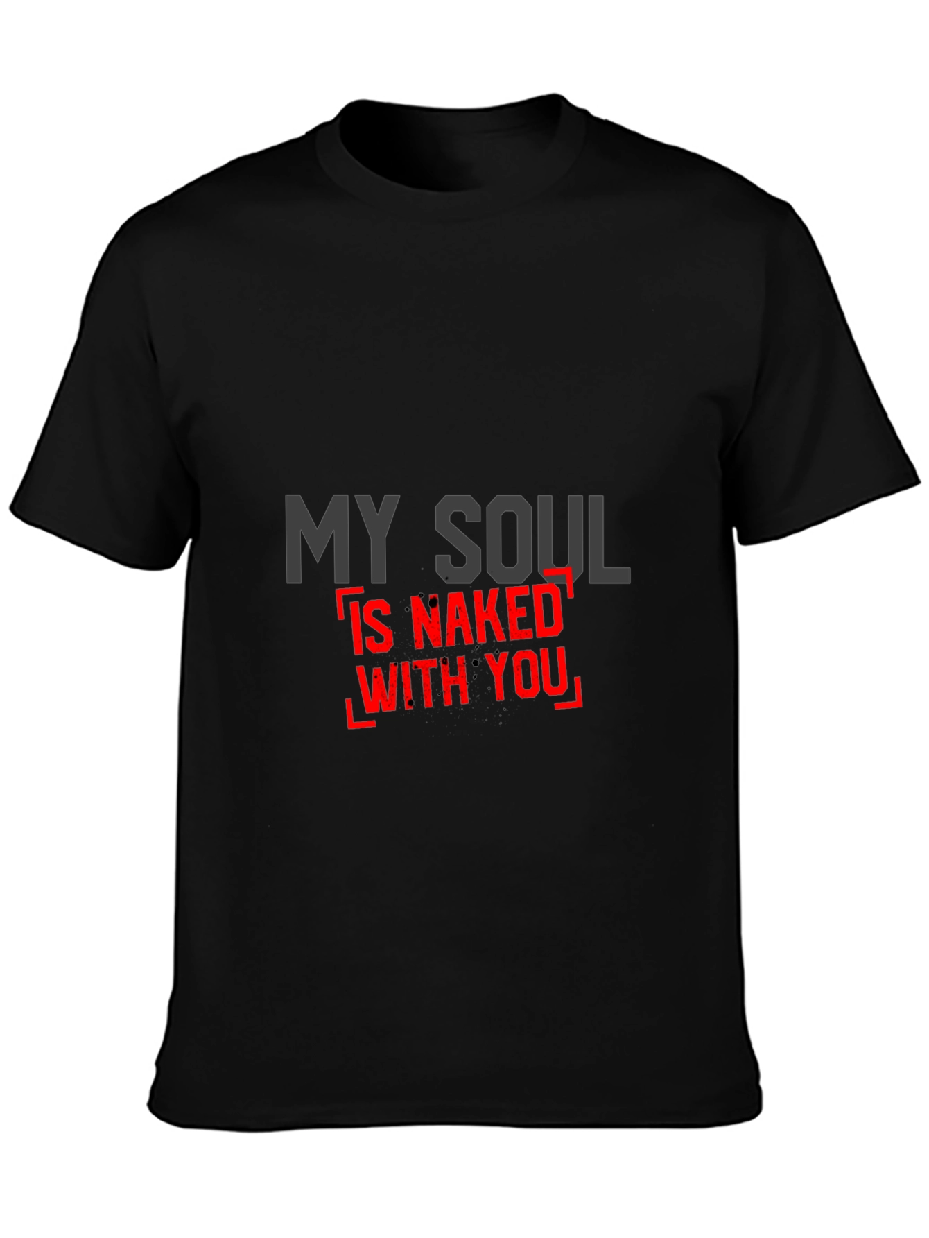My Soul is Naked With You Graphic Tee