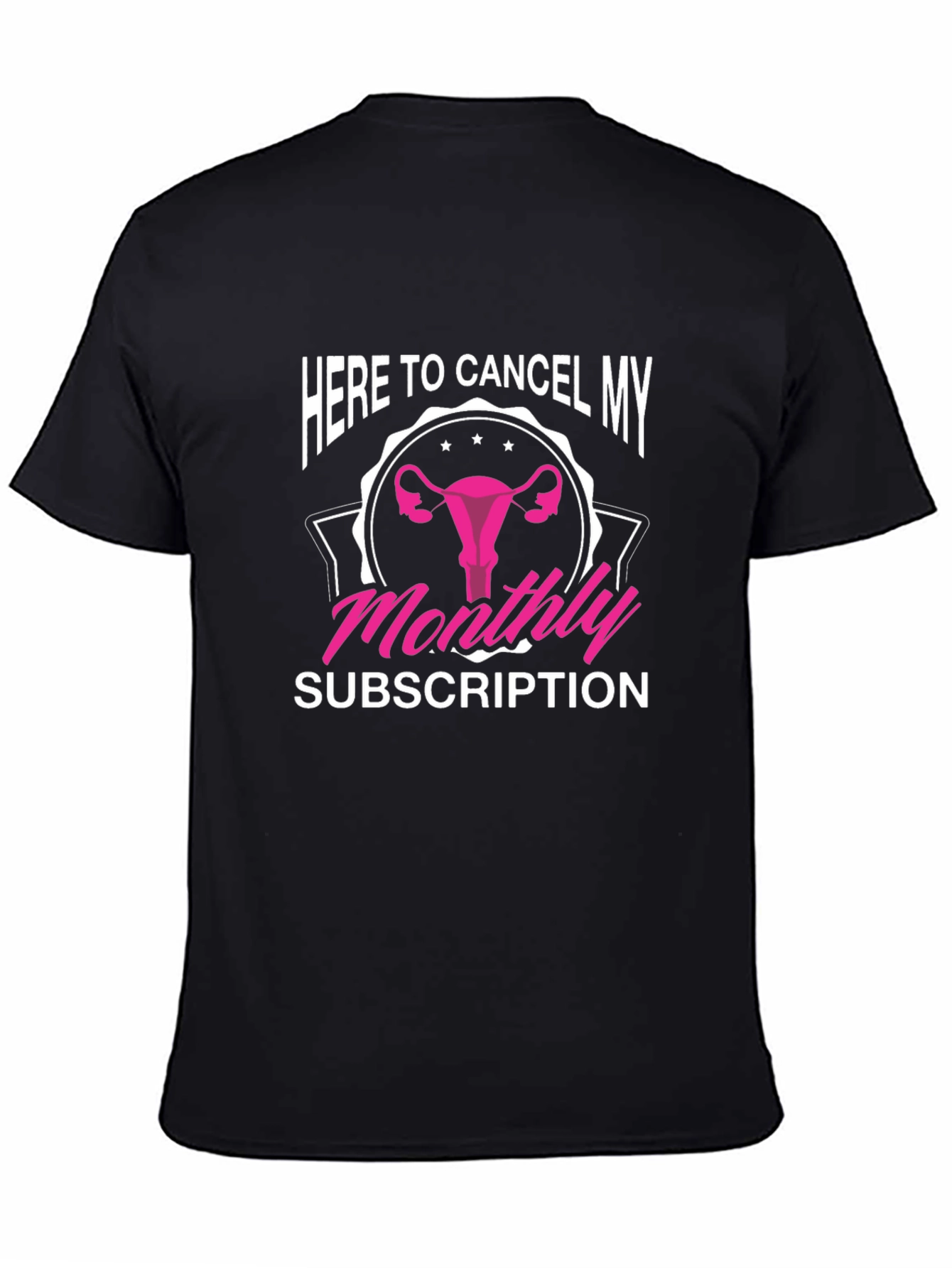 Here to Cancel My Monthly Subscription T-Shirt