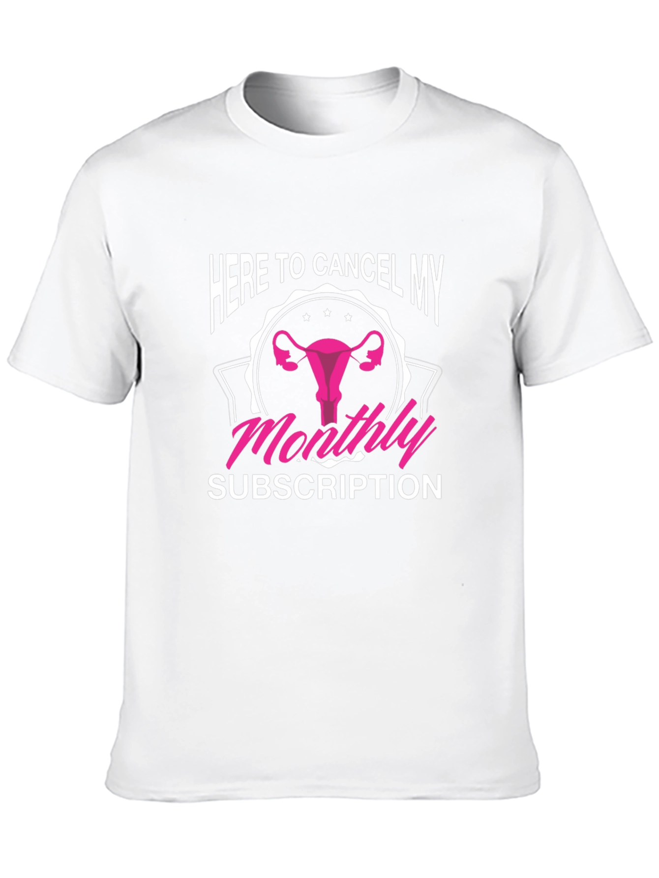 Here to Cancel My Monthly Subscription T-Shirt