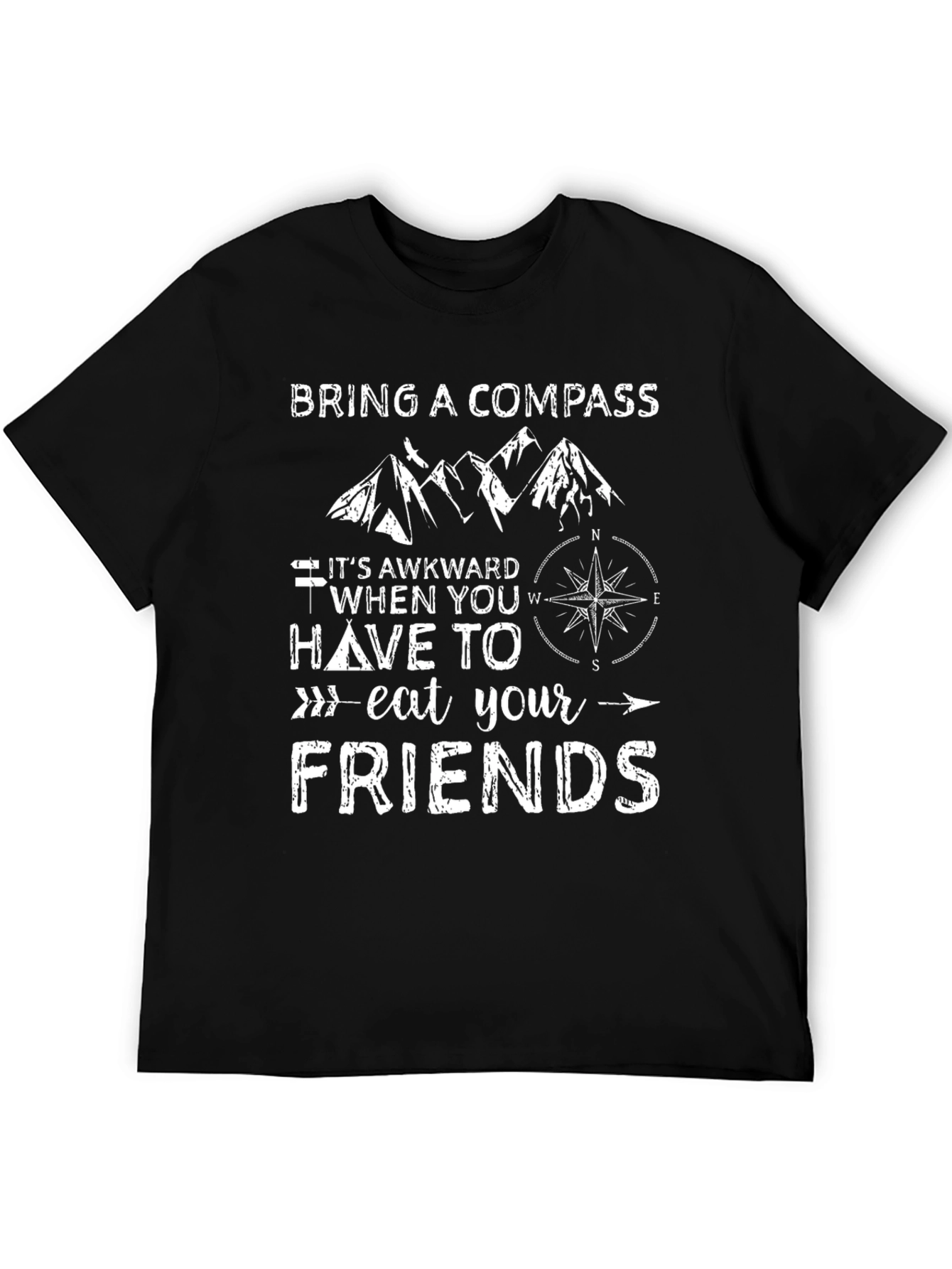 Bring a Compass T-Shirt Eat Your Friends
