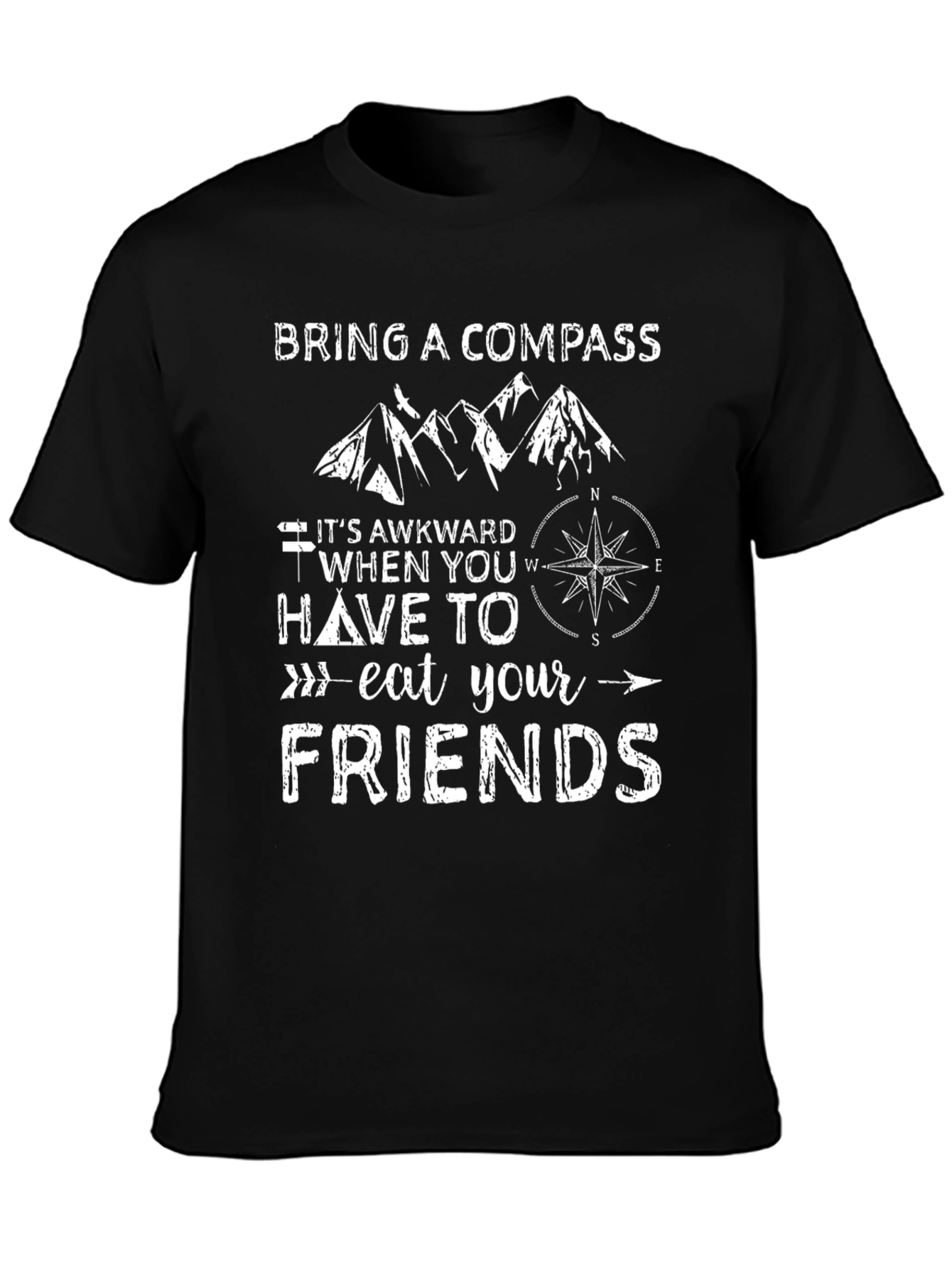 Bring a Compass T-Shirt Eat Your Friends