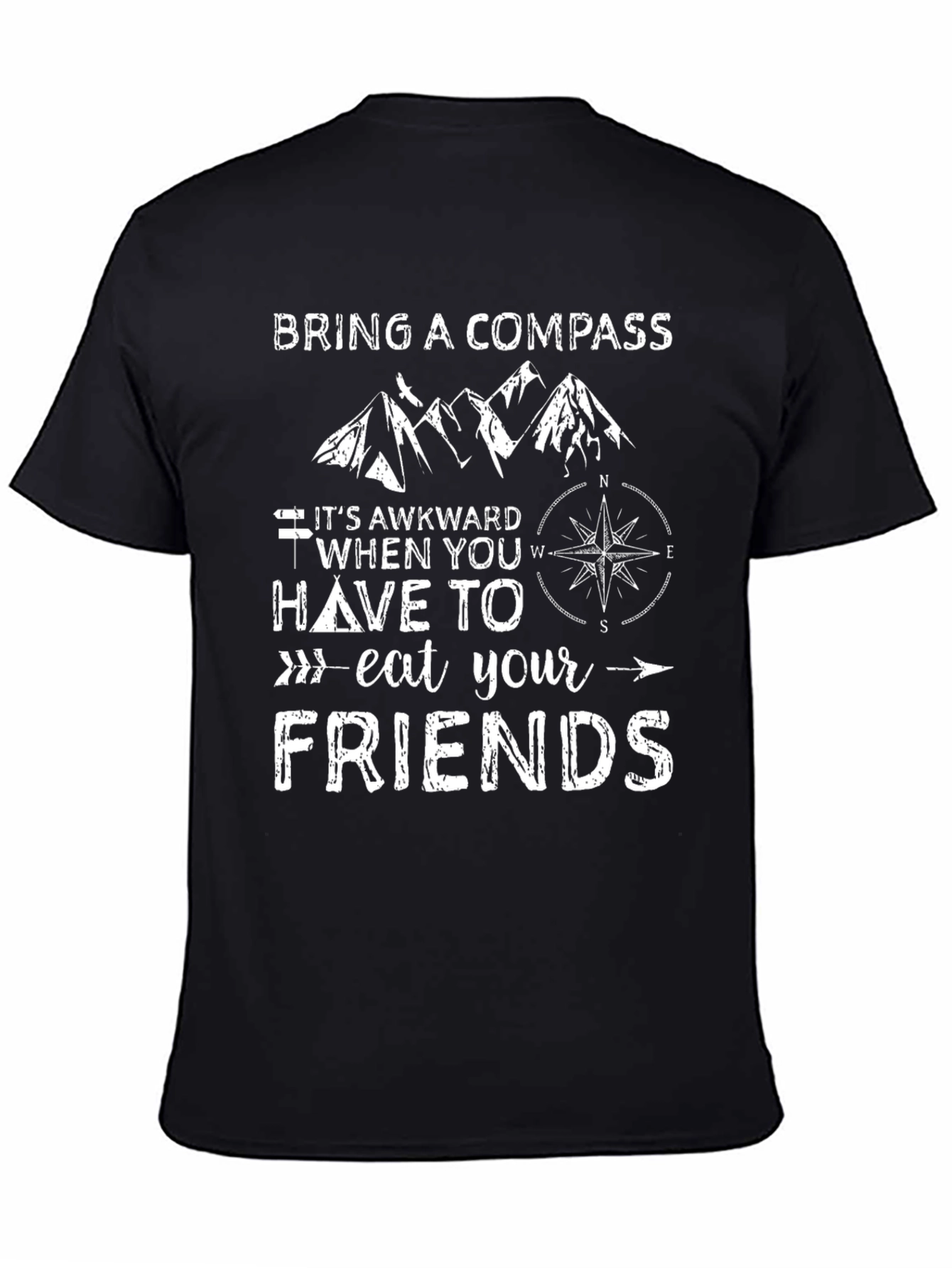 Bring a Compass T-Shirt Eat Your Friends