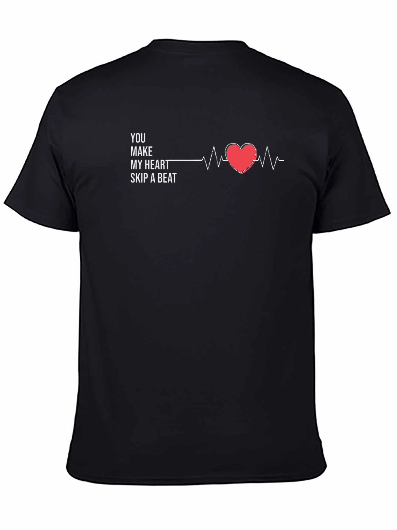 You Make My Heart Skip A Beat Black T-Shirt