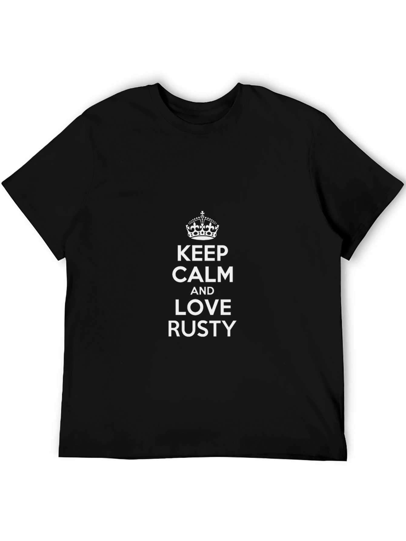 Keep Calm & Love Rusty T-Shirt