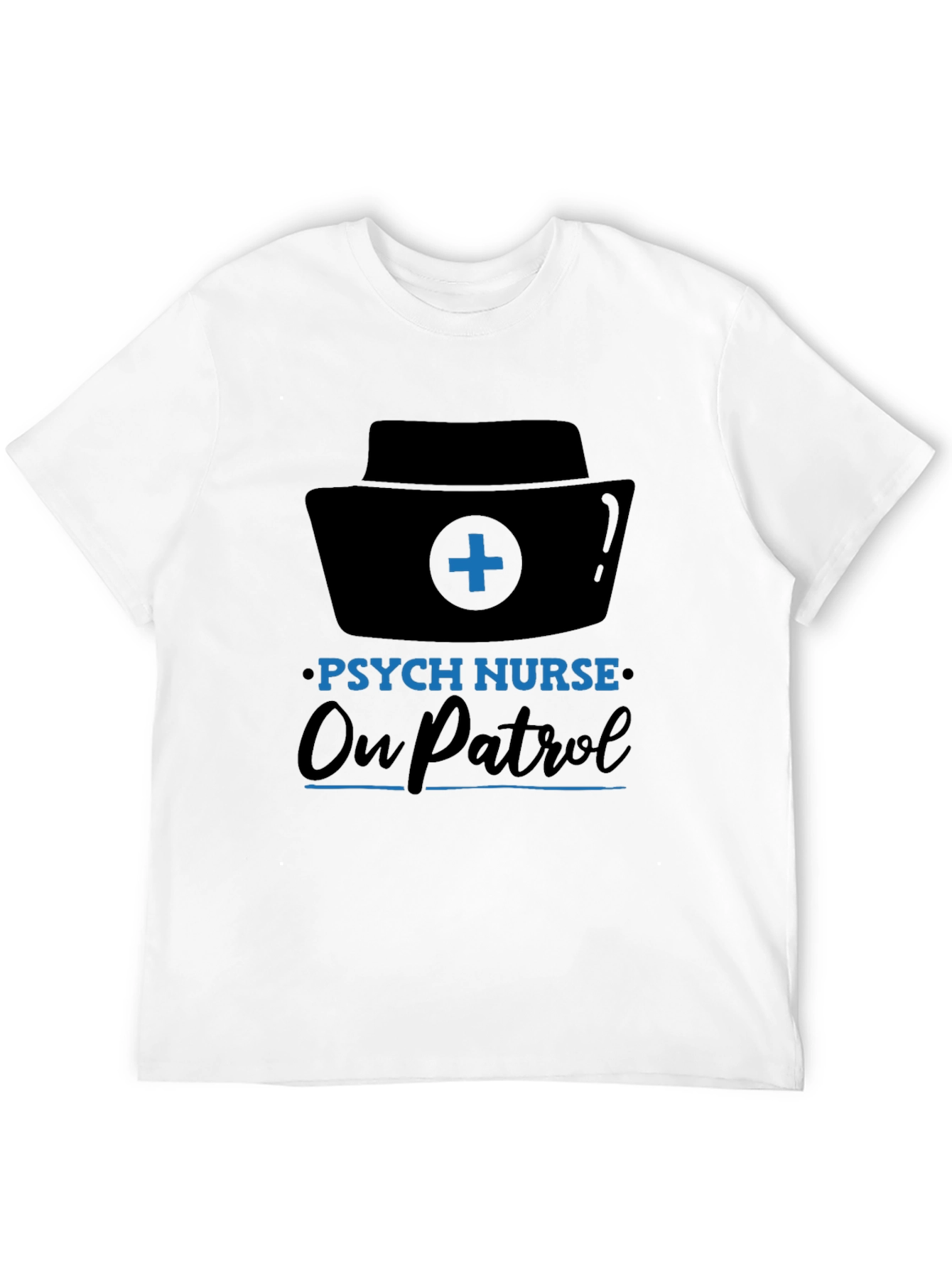 Psych Nurse On Patrol T-Shirt