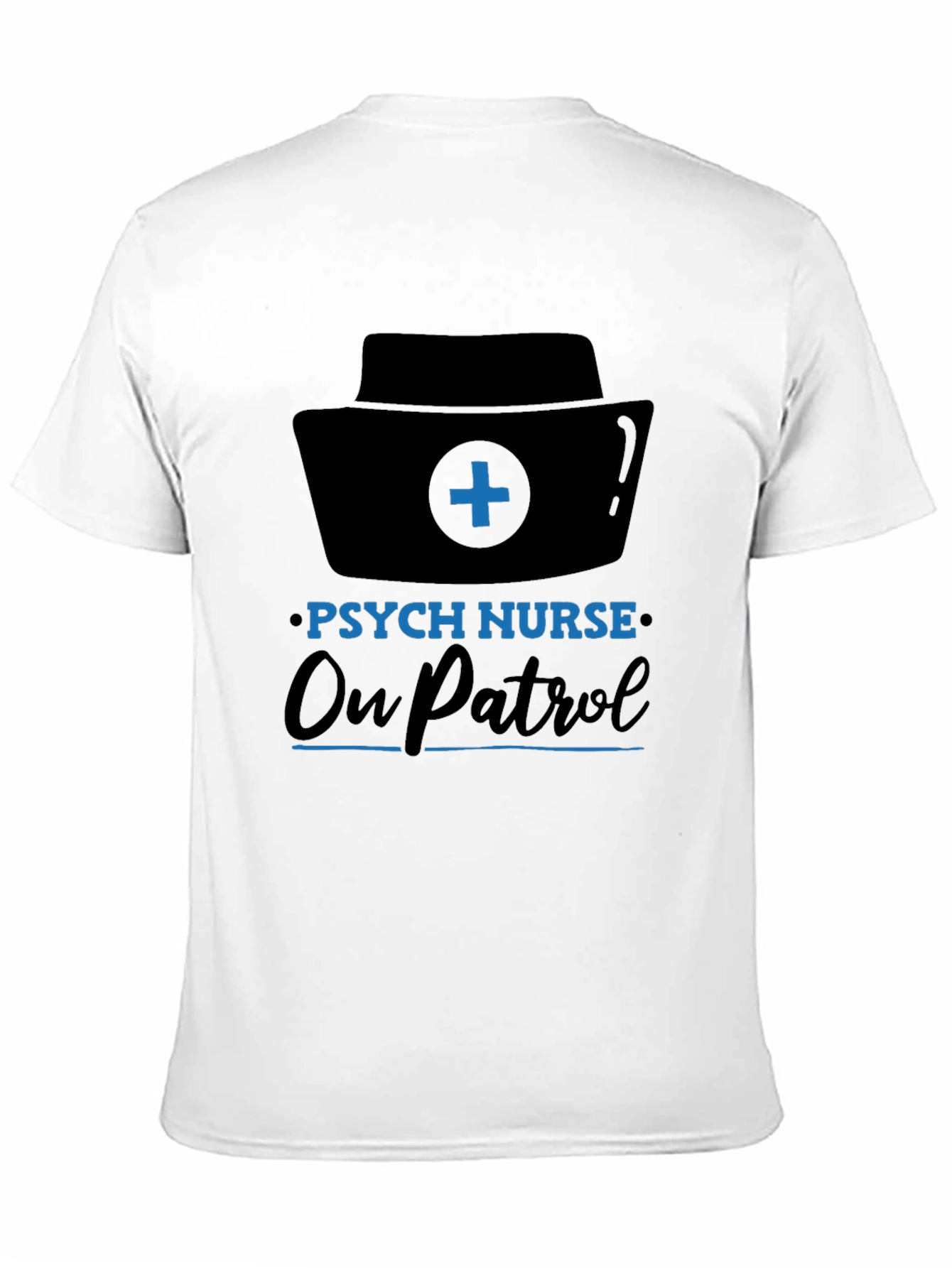 Psych Nurse On Patrol T-Shirt