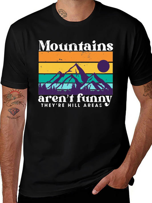 Mountains Arent Funny T-Shirt