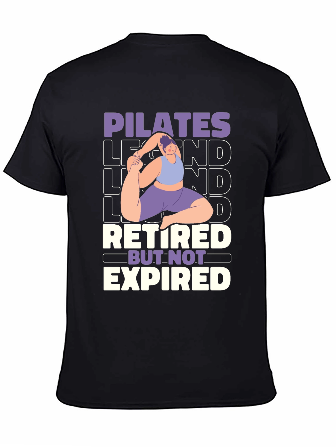 Pilates Legend Retired But Not Expired Graphic T-Shirt