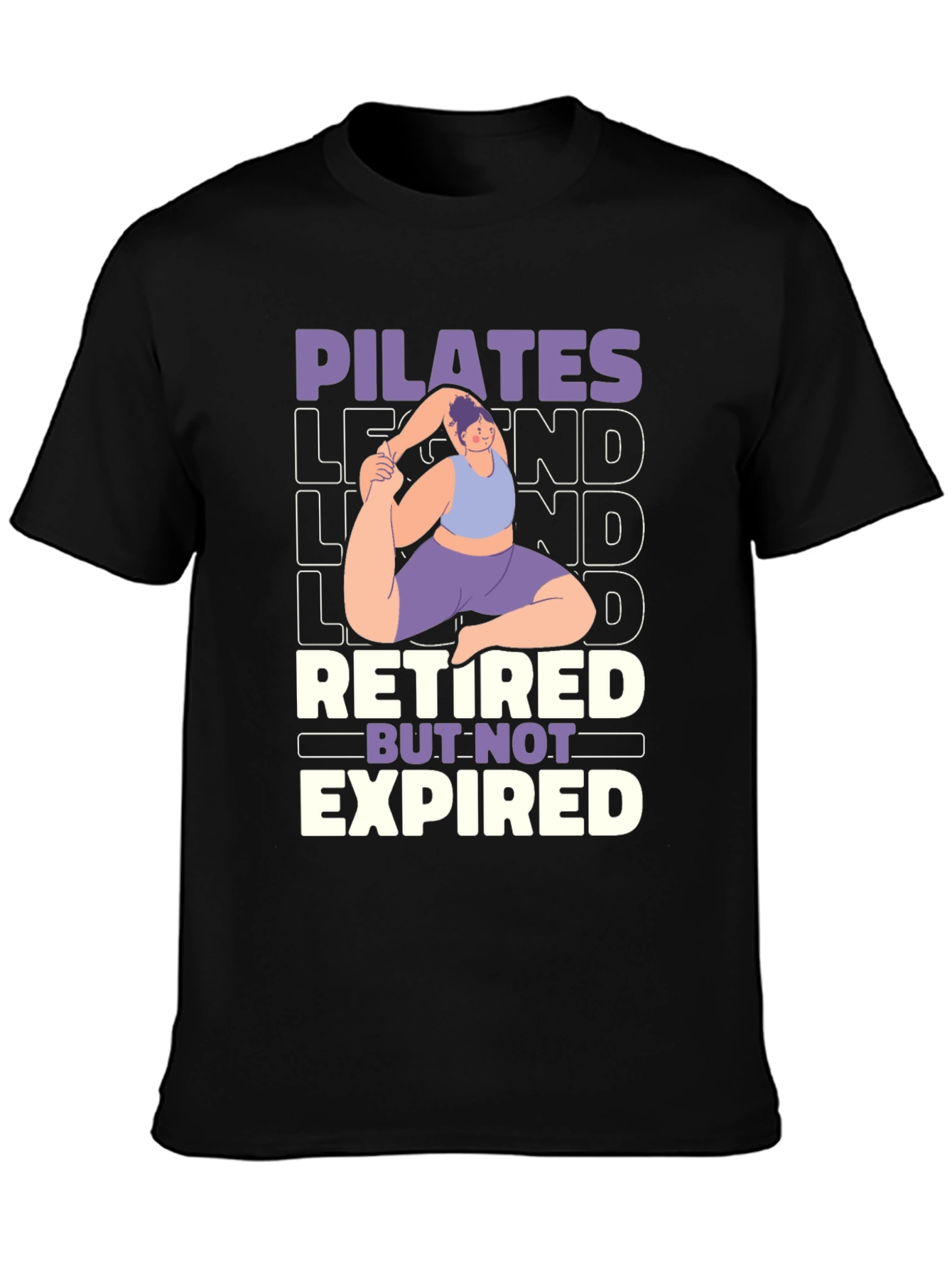 Pilates Legend Retired But Not Expired Graphic T-Shirt