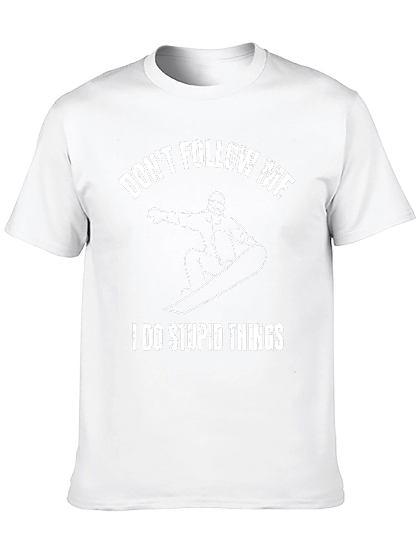 Dont Follow Me Stupid Things T-Shirt
