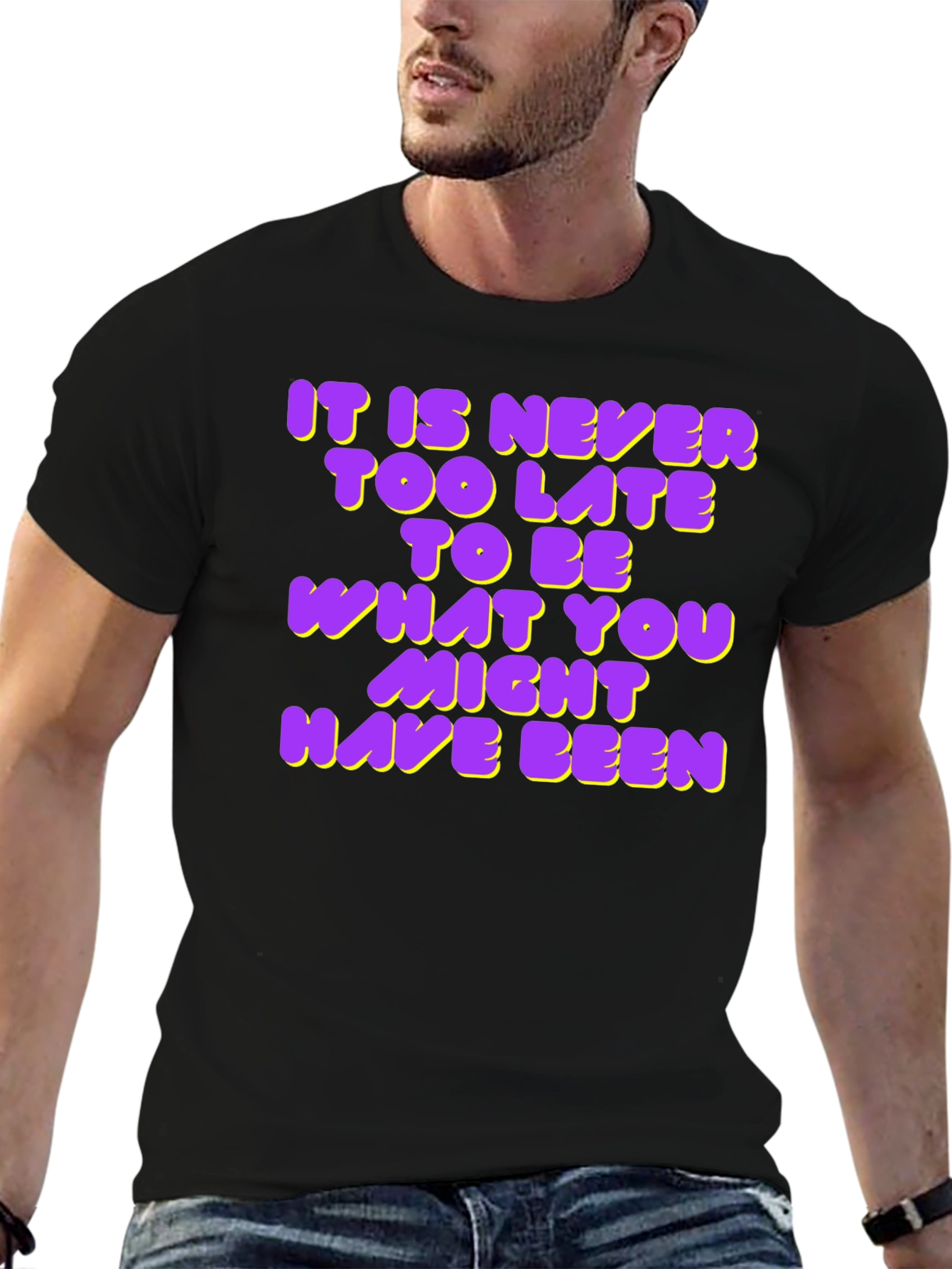 Inspirational Quote T-Shirt - Never Too Late
