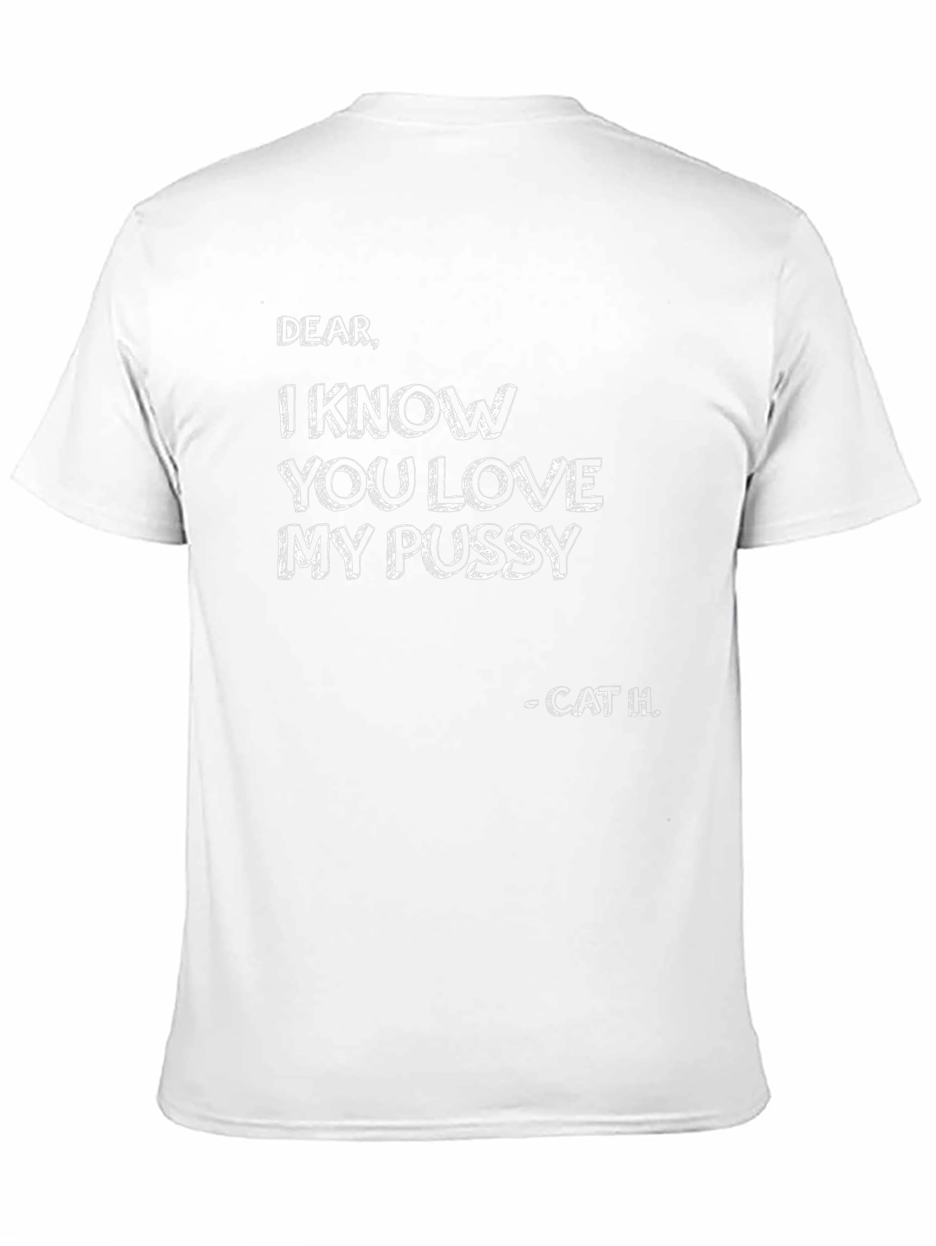 I Know You Love My Pussy - Black T-Shirt