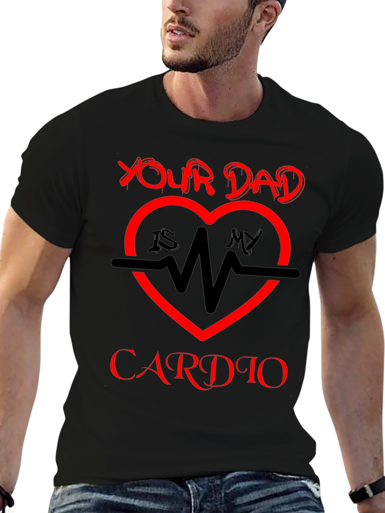 Your Dad Is My Cardio T-Shirt