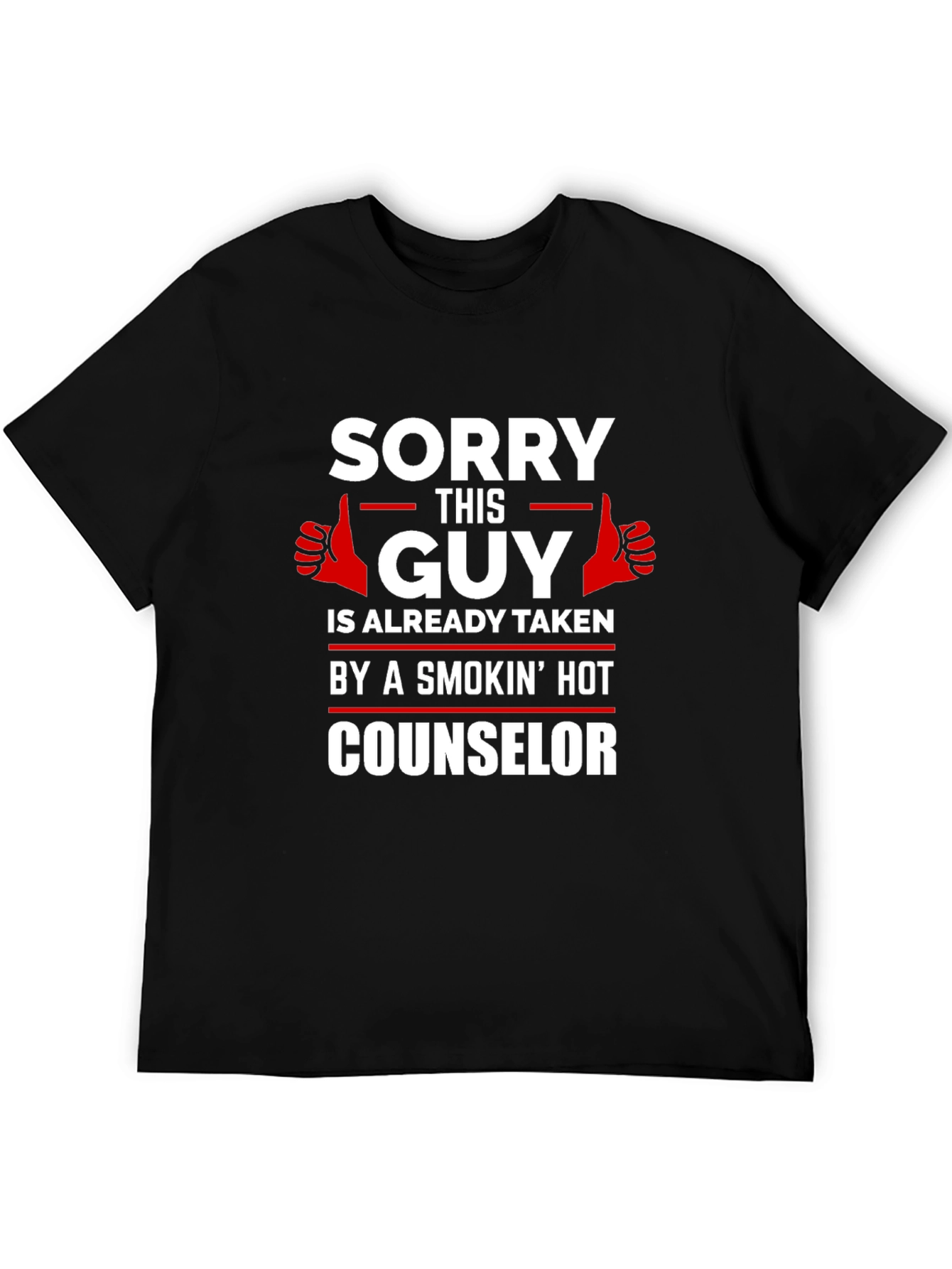Sorry This Guy Is Taken Counselor T-Shirt