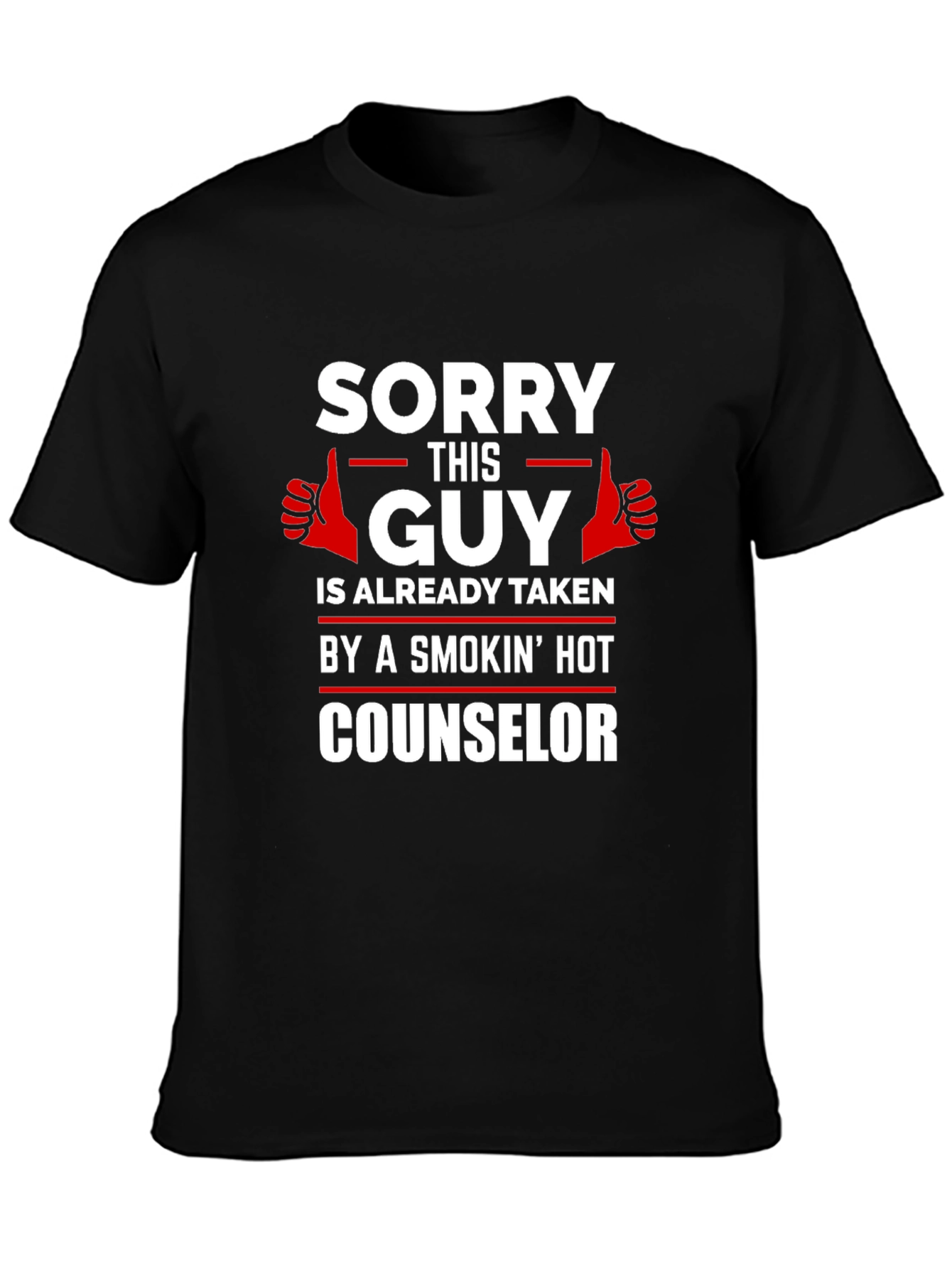 Sorry This Guy Is Taken Counselor T-Shirt