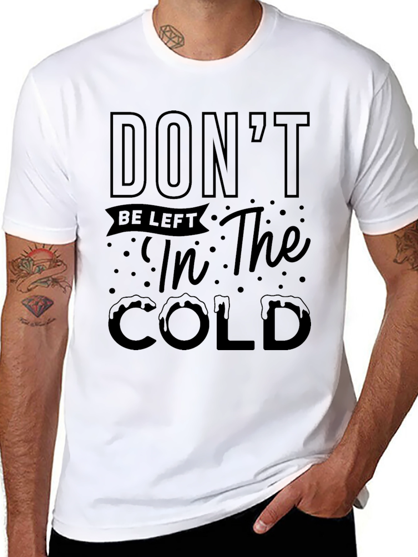 Dont Be Left in the Cold Graphic Tee