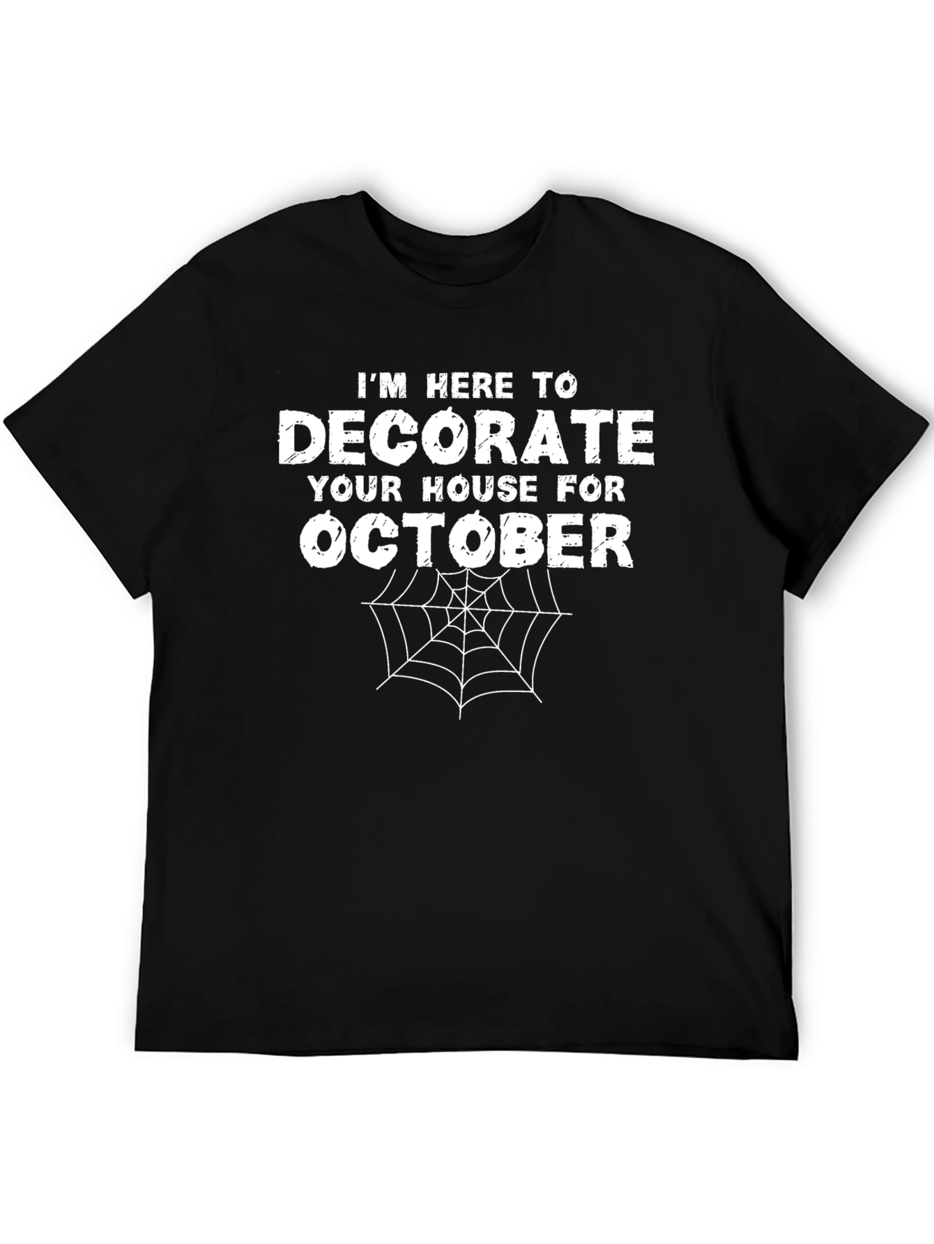 Im Here to Decorate Halloween T-Shirt