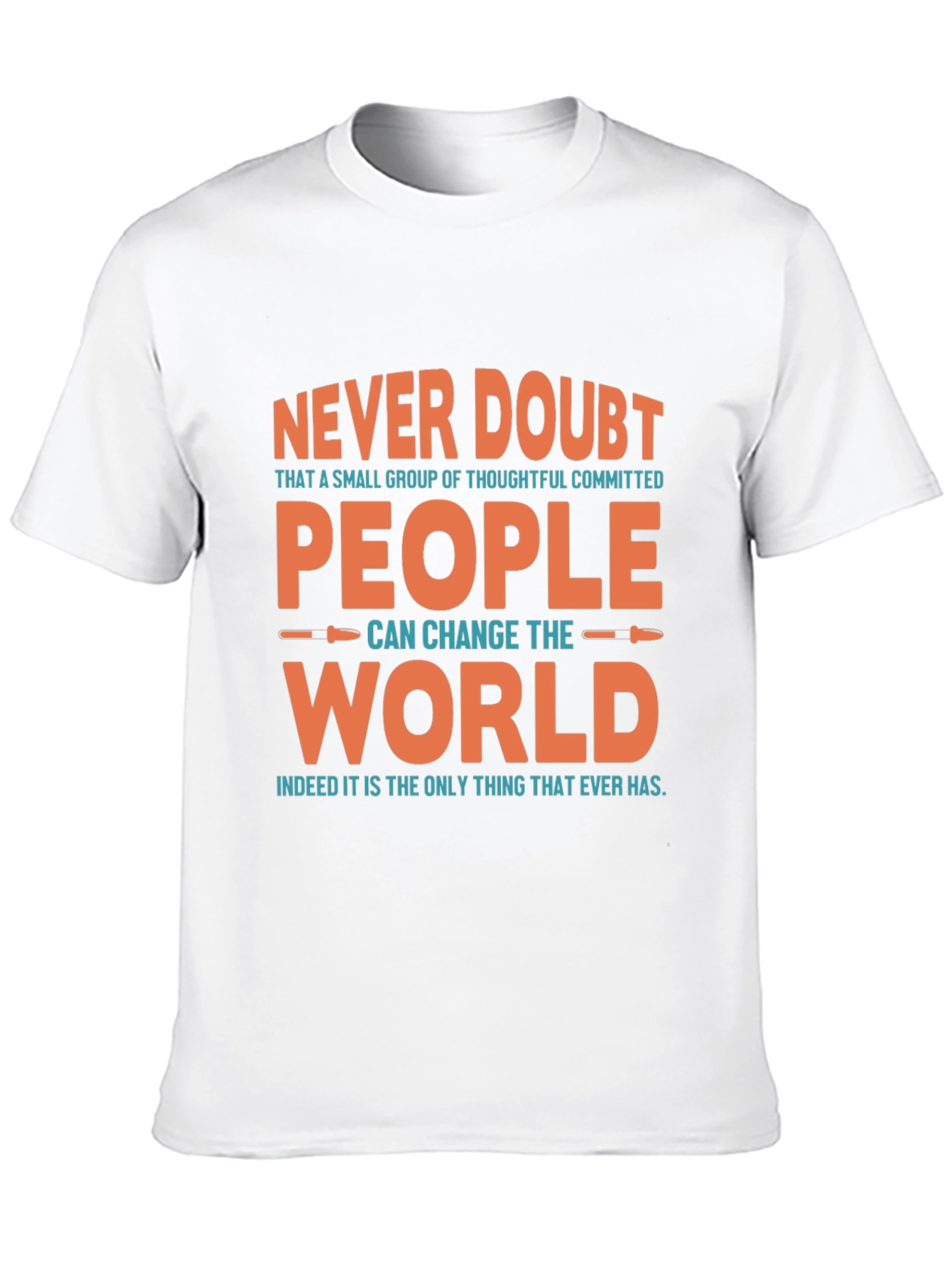 Never Doubt People T-Shirt - Inspirational Graphic Tee