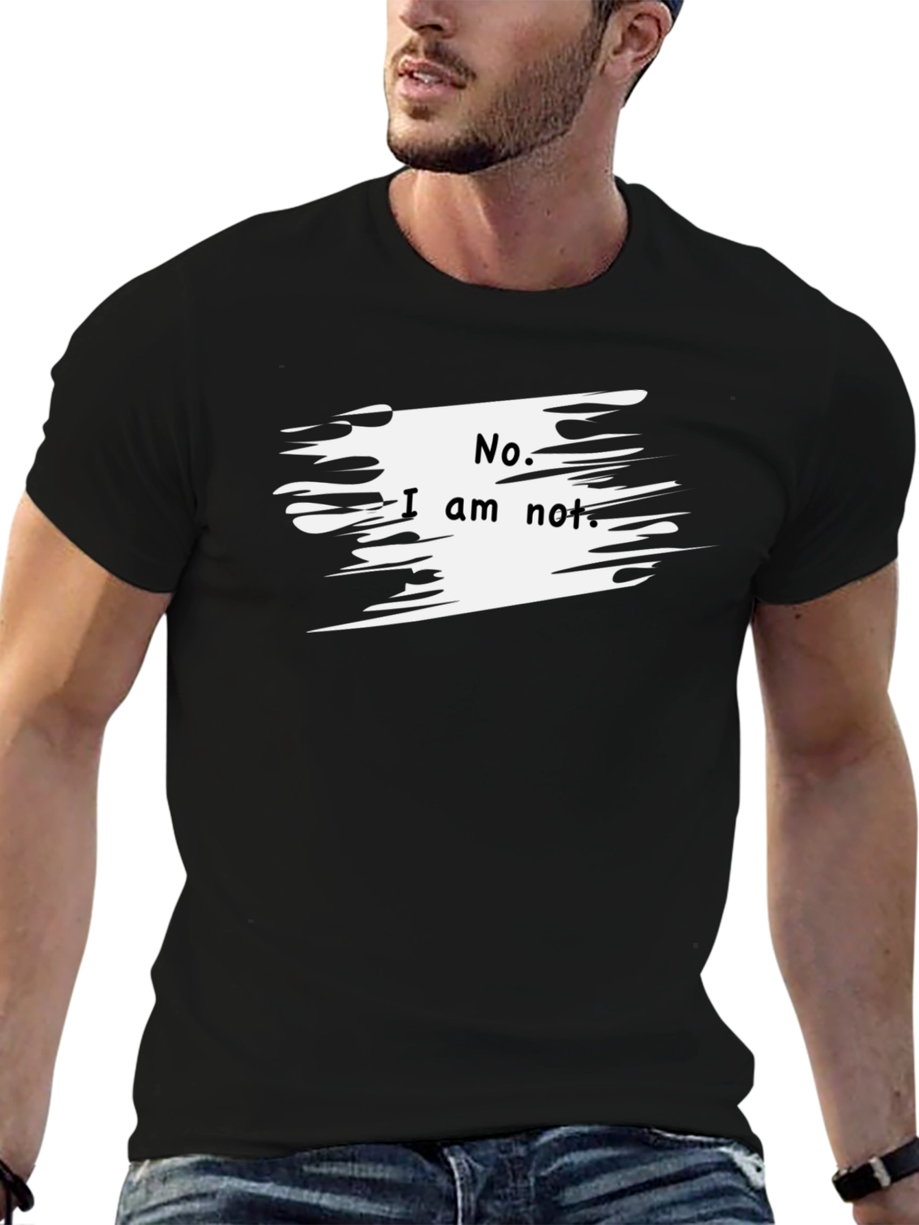 No I Am Not. Graphic T-Shirt