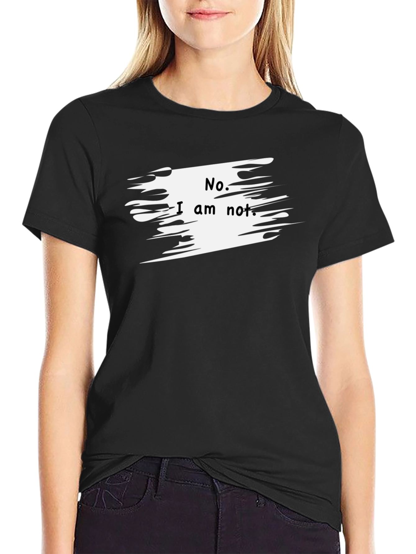 No I Am Not. Graphic T-Shirt