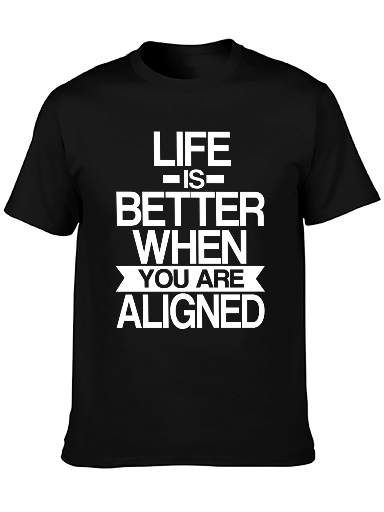 Life is Better Aligned Black T-Shirt