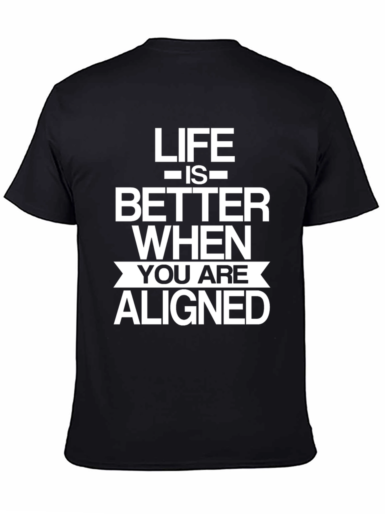 Life is Better Aligned Black T-Shirt