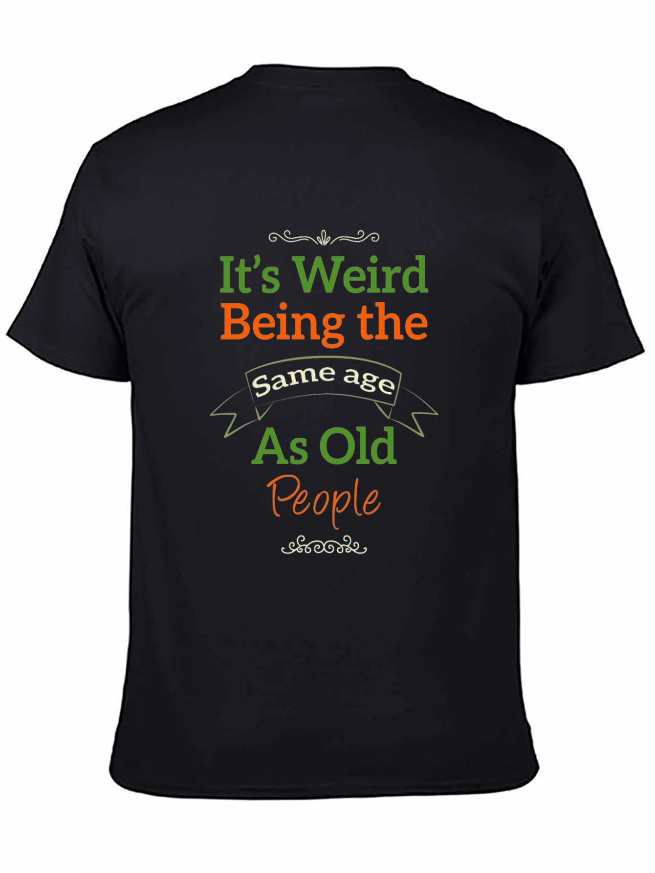 Funny Same Age as Old People Graphic Tee