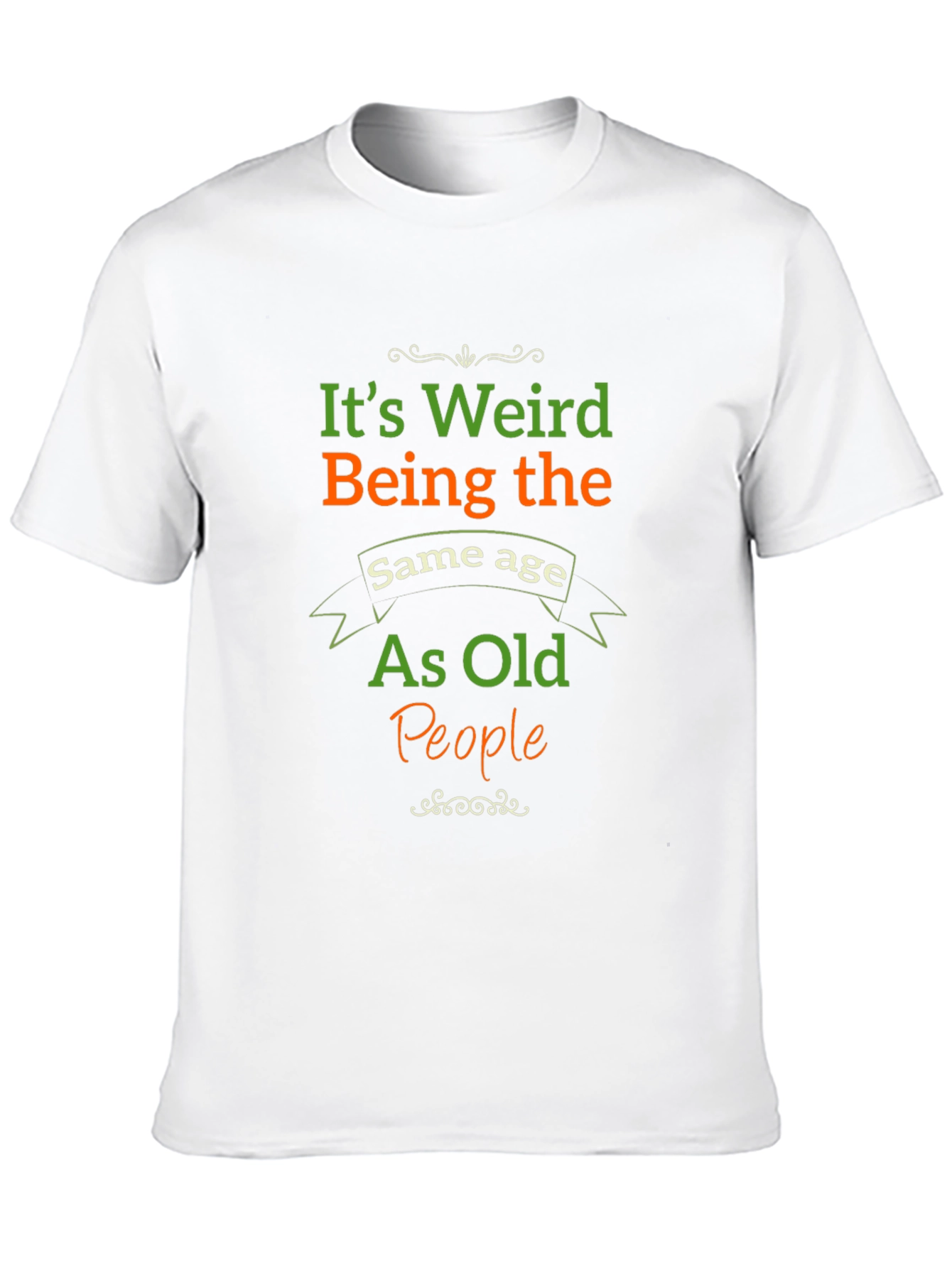 Funny Same Age as Old People Graphic Tee