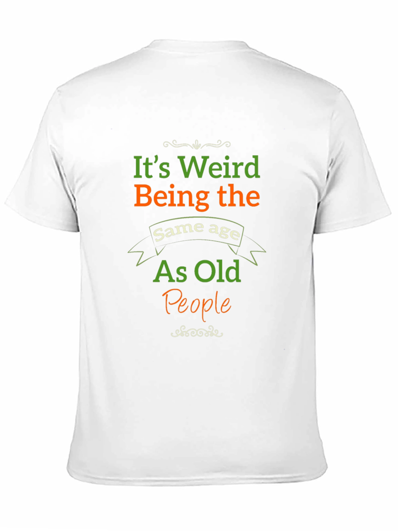 Funny Same Age as Old People Graphic Tee