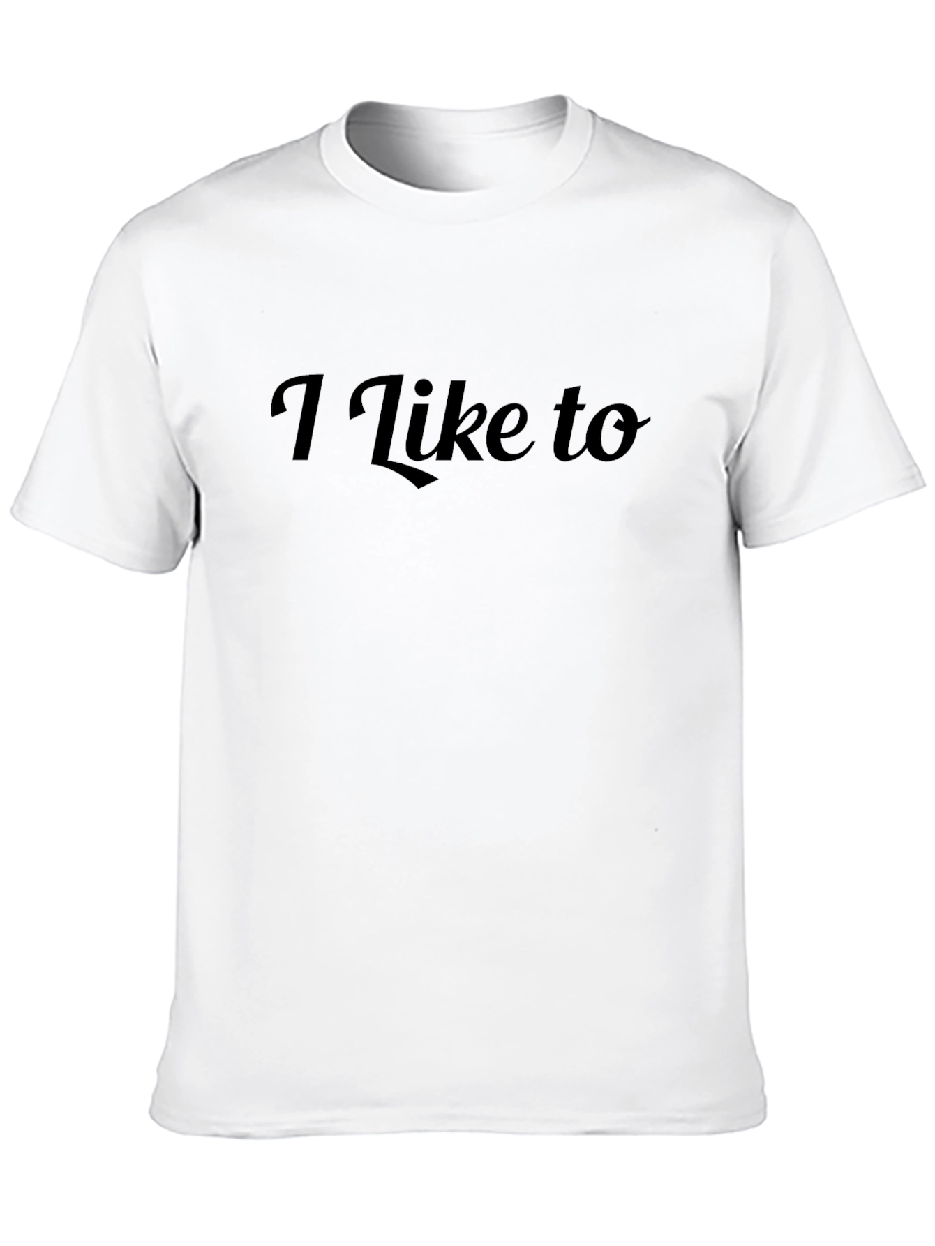 I Like To T-Shirt - Classic Black Tee