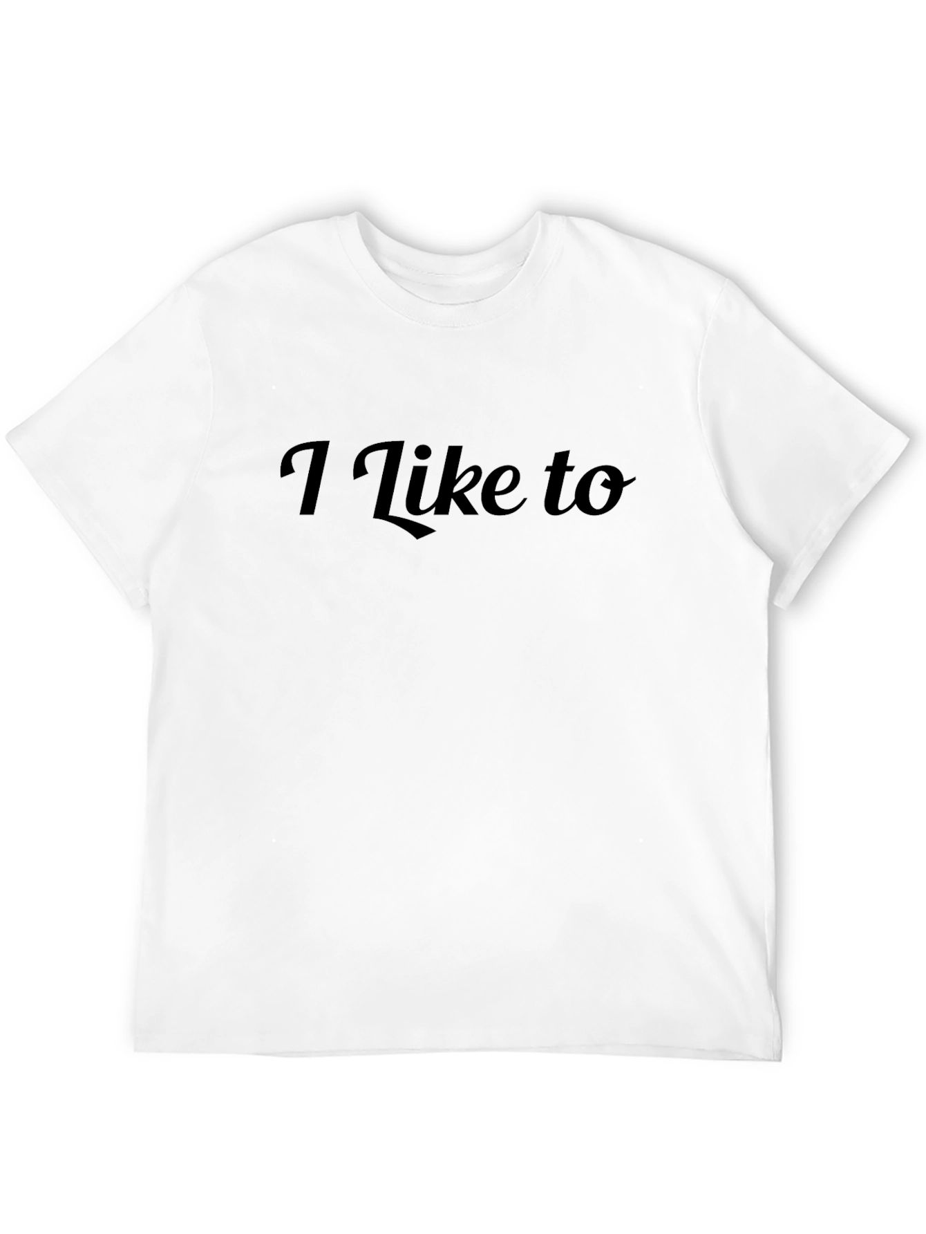 I Like To T-Shirt - Classic Black Tee