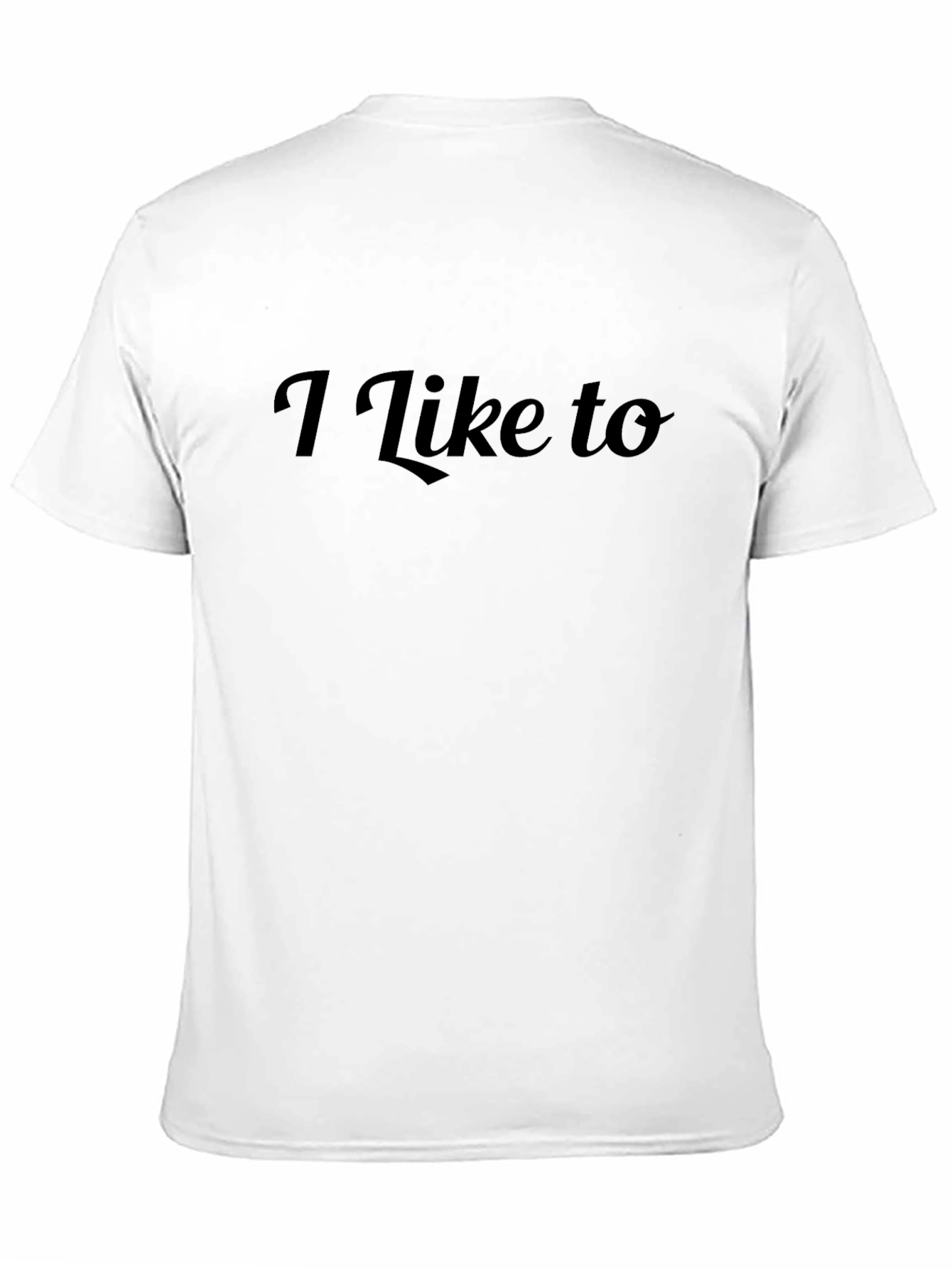 I Like To T-Shirt - Classic Black Tee