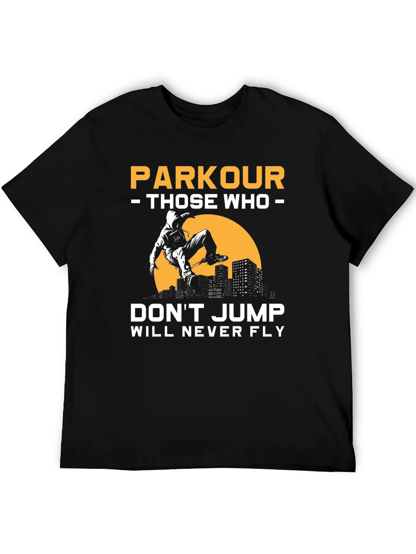 Parkour T-Shirt - Dont Jump Will Never Fly
