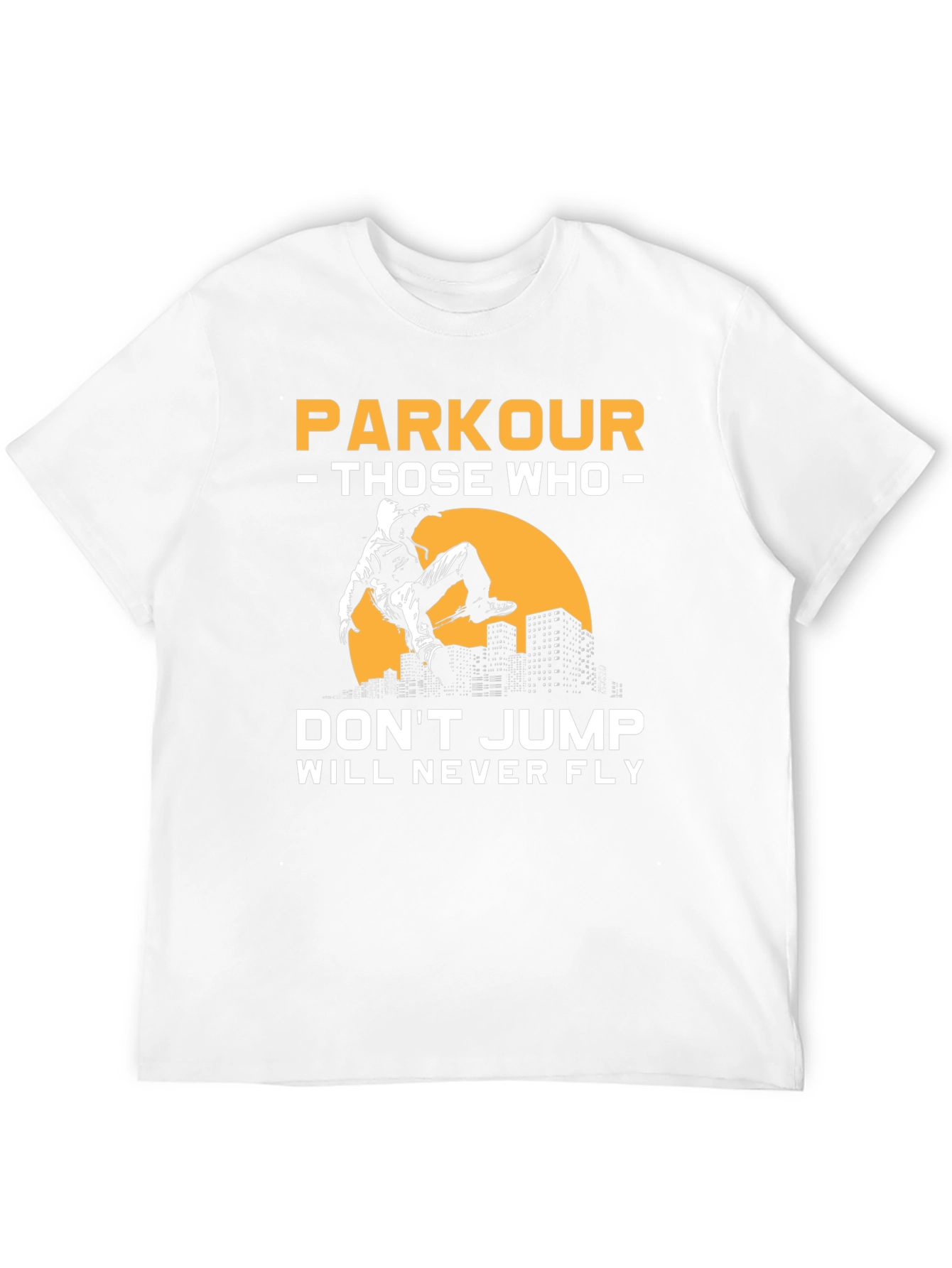 Parkour T-Shirt - Dont Jump Will Never Fly
