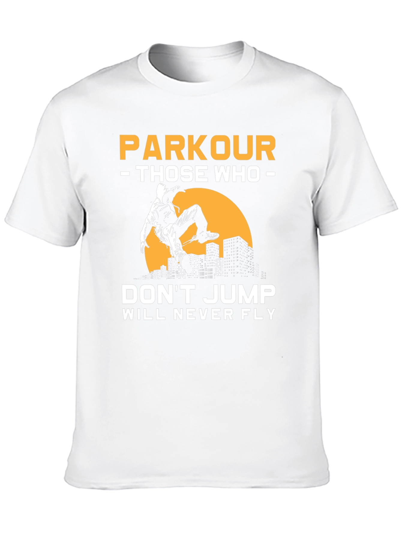 Parkour T-Shirt - Dont Jump Will Never Fly