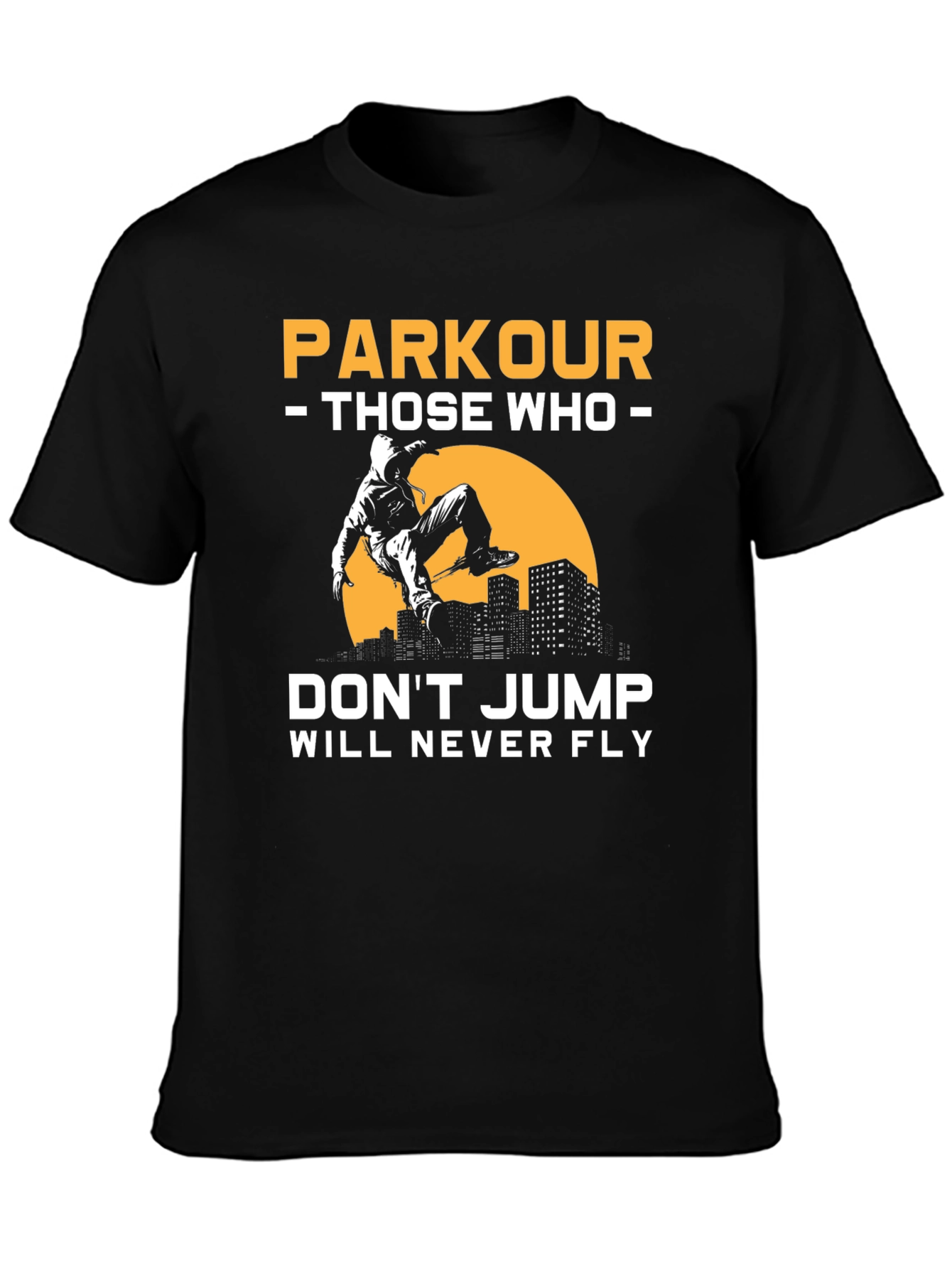 Parkour T-Shirt - Dont Jump Will Never Fly
