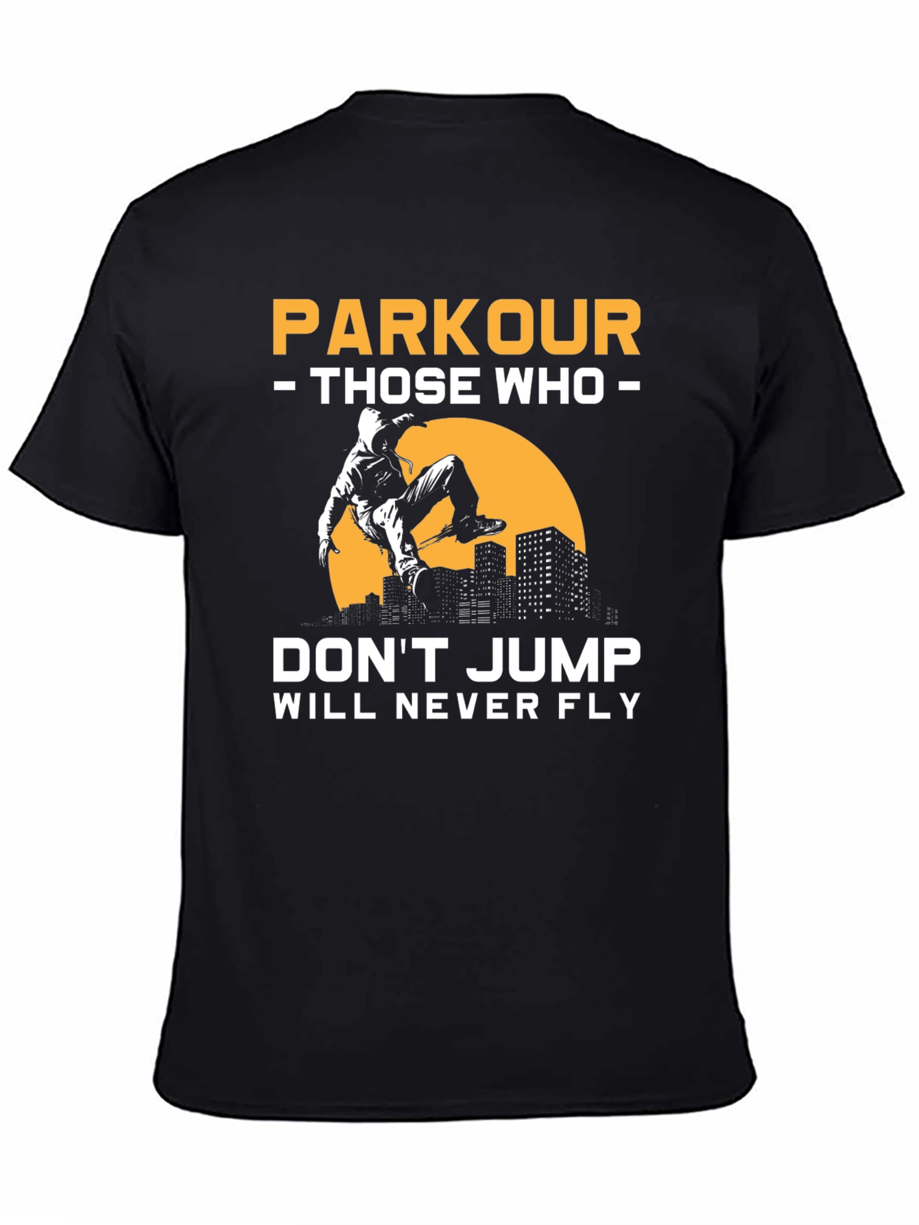 Parkour T-Shirt - Dont Jump Will Never Fly