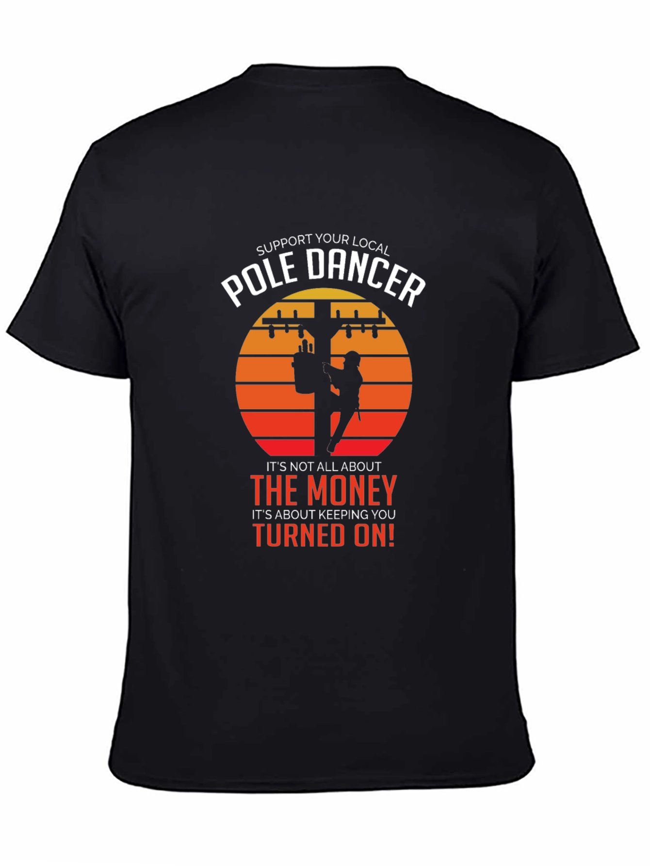 Support Your Local Pole Dancer T-Shirt