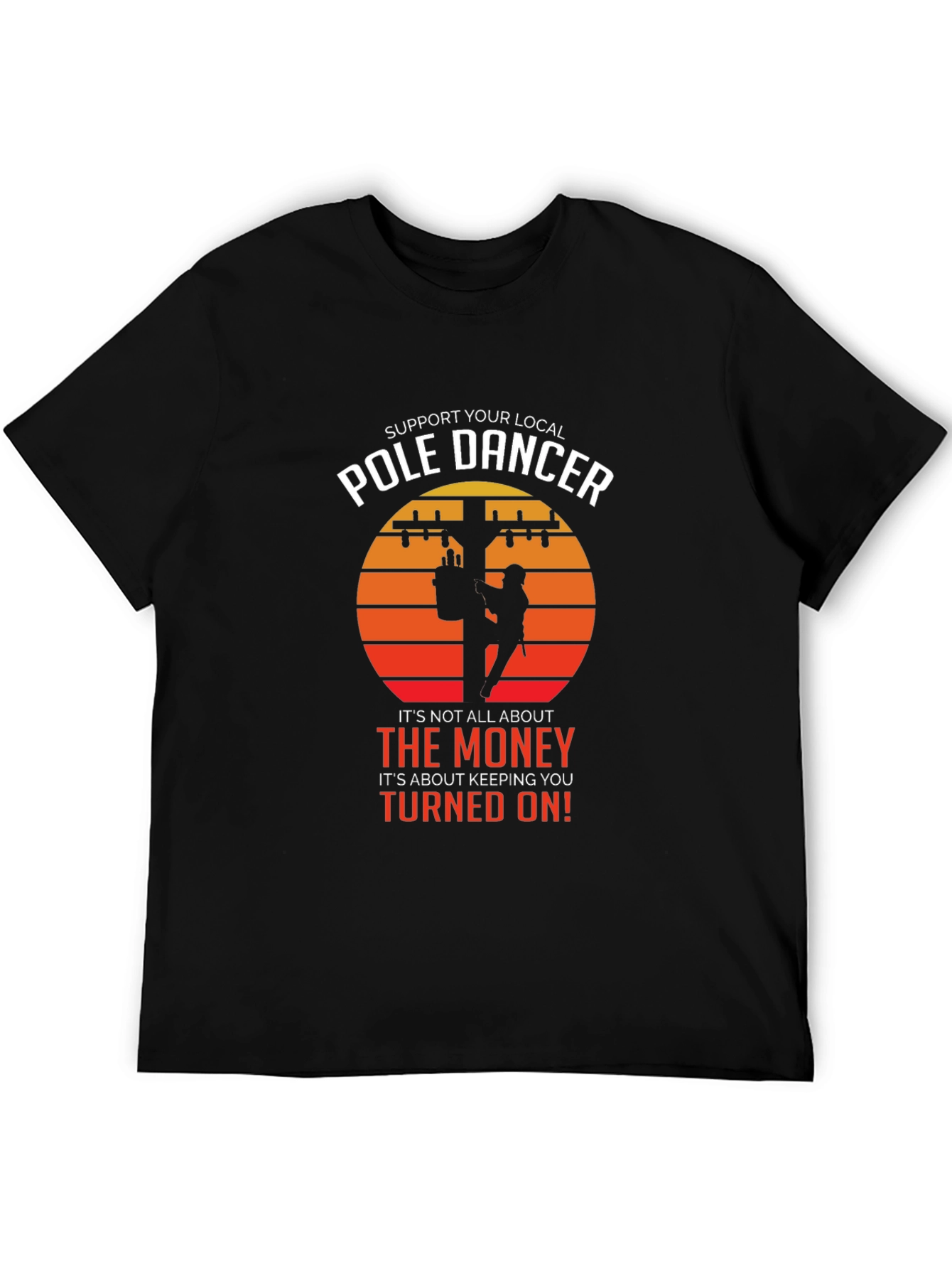 Support Your Local Pole Dancer T-Shirt